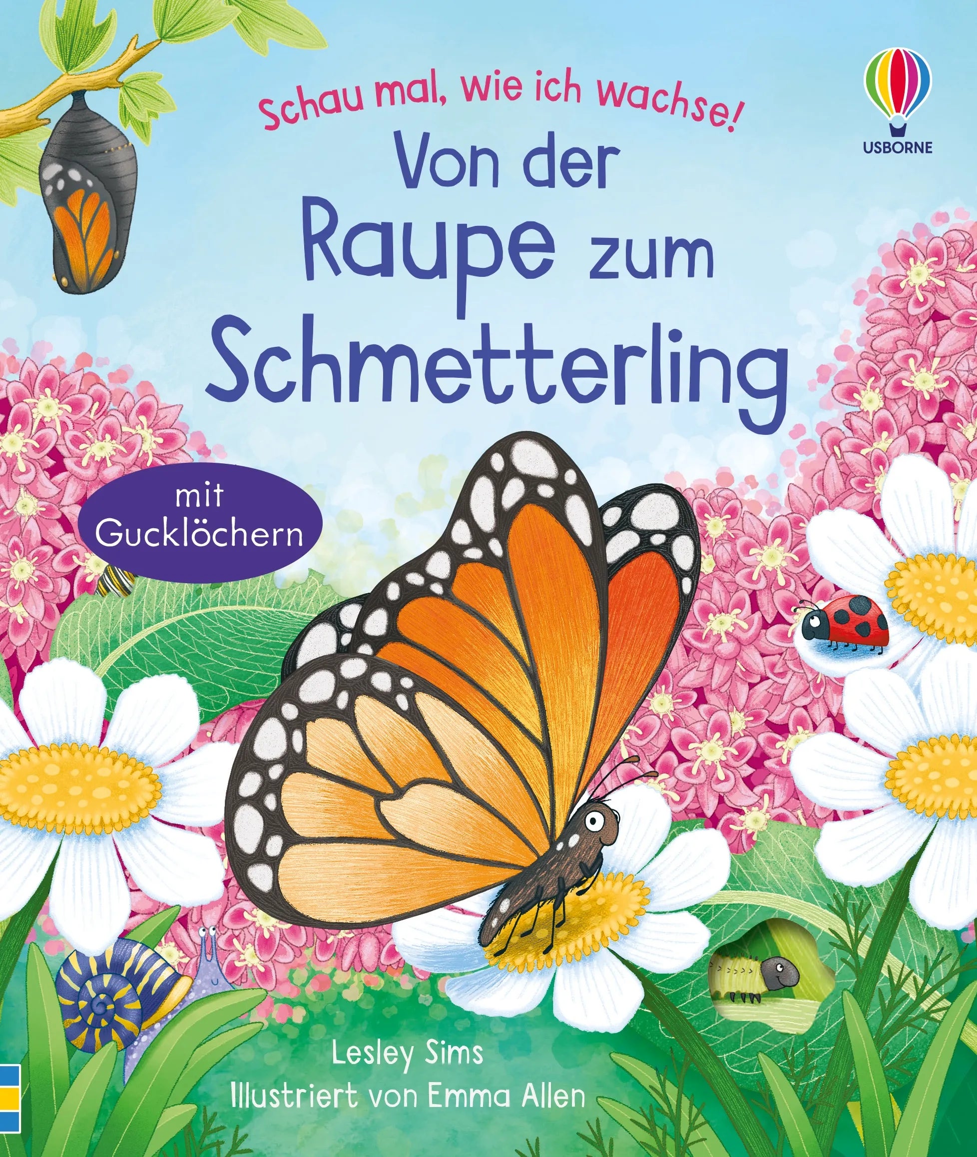 Buchcover von 'Schau mal, wie ich wachse! Von der Raupe zum Schmetterling' - Gebundene Ausgabe von Lesley Sims