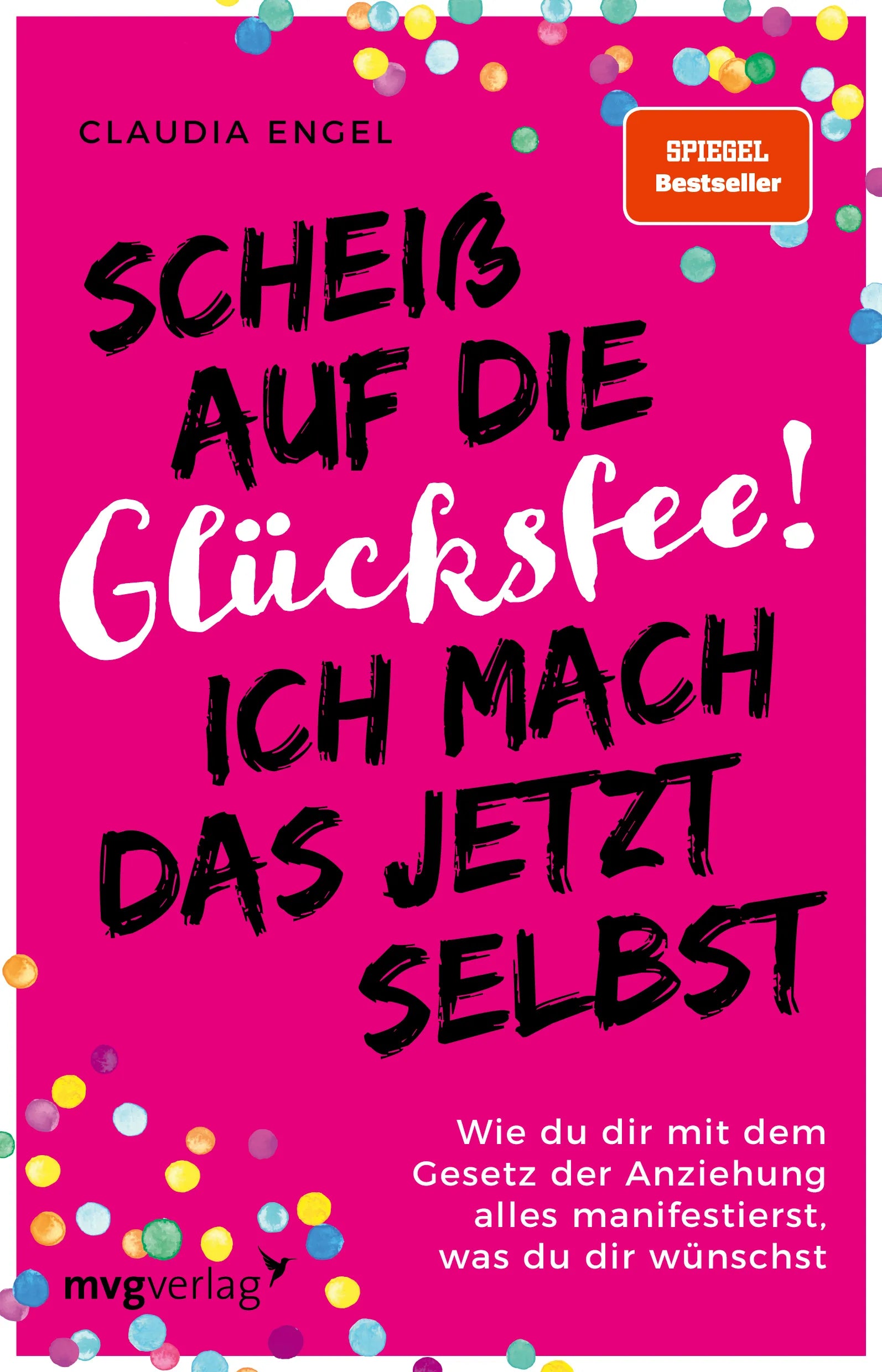 Buchcover von 'Scheiß auf die Glücksfee! Ich mach das jetzt selbst' - Taschenbuch von Claudia Engel