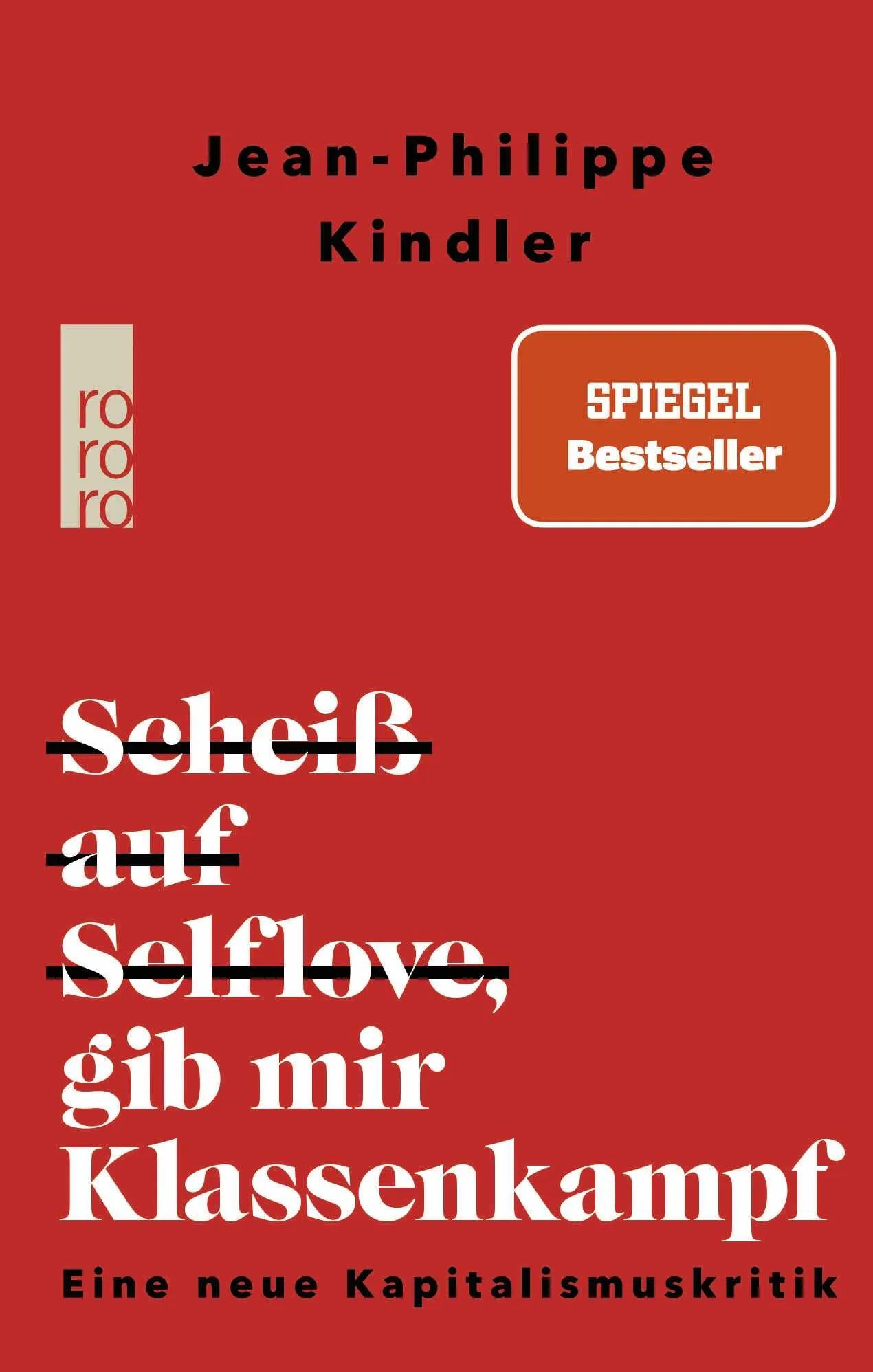 Buchcover von 'Scheiß auf Selflove, gib mir Klassenkampf' - Gebundene Ausgabe von Jean-Philippe Kindler