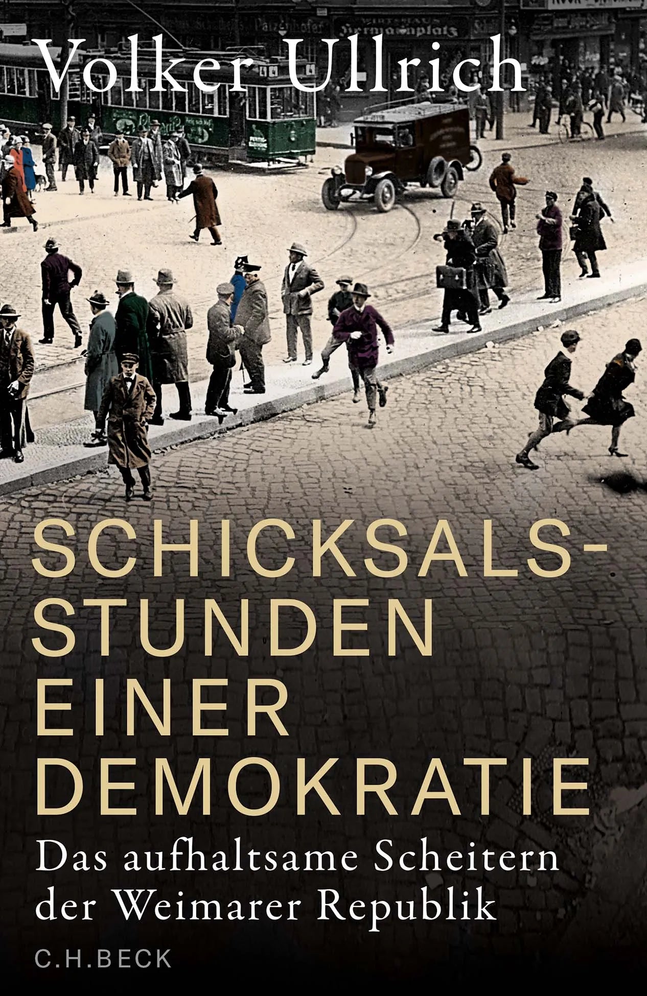 Buchcover von 'Schicksalsstunden einer Demokratie' - Gebundene Ausgabe von Volker Ullrich