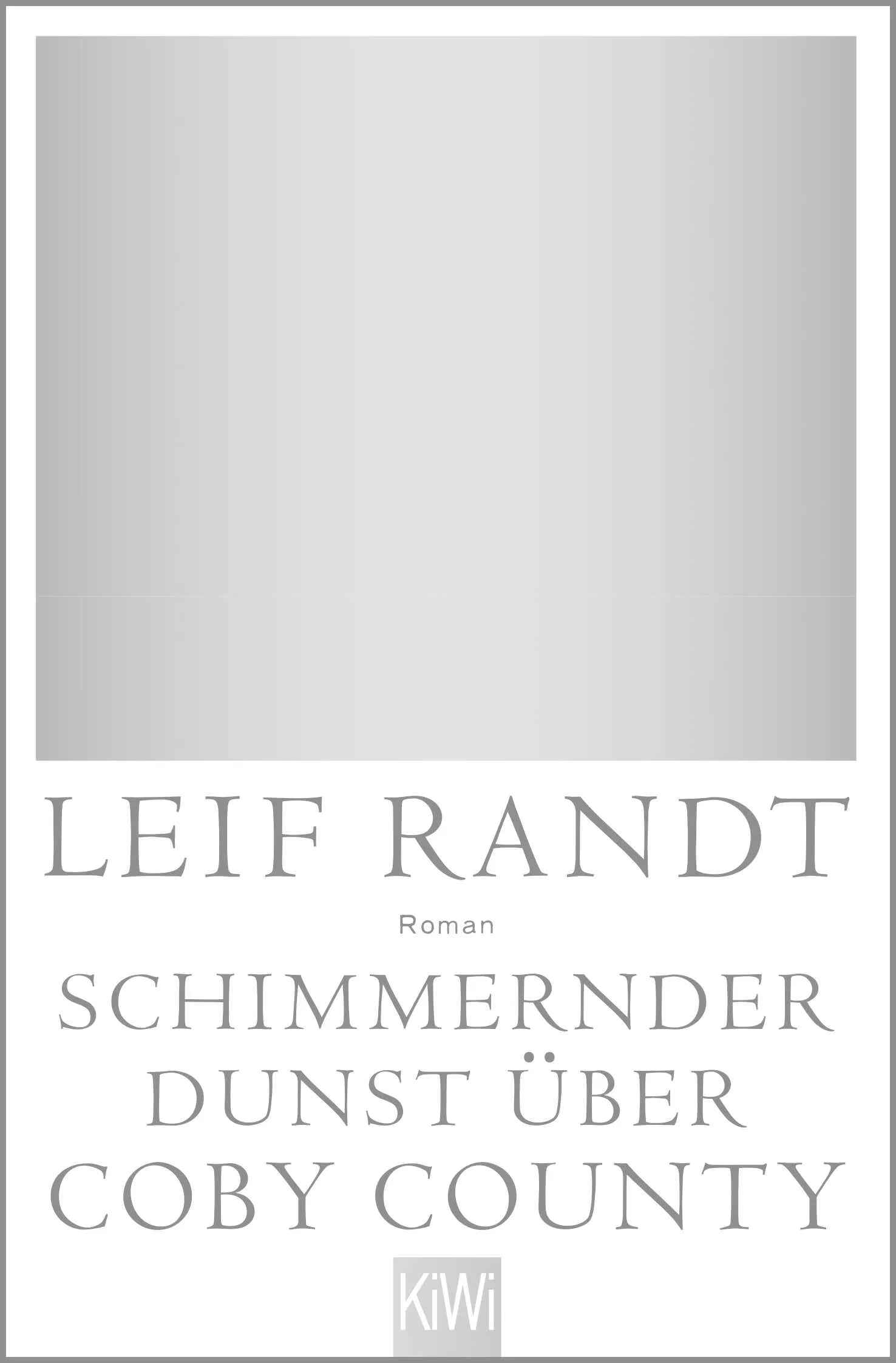 Buchcover von 'Schimmernder Dunst über CobyCounty' - Taschenbuch von Leif Randt