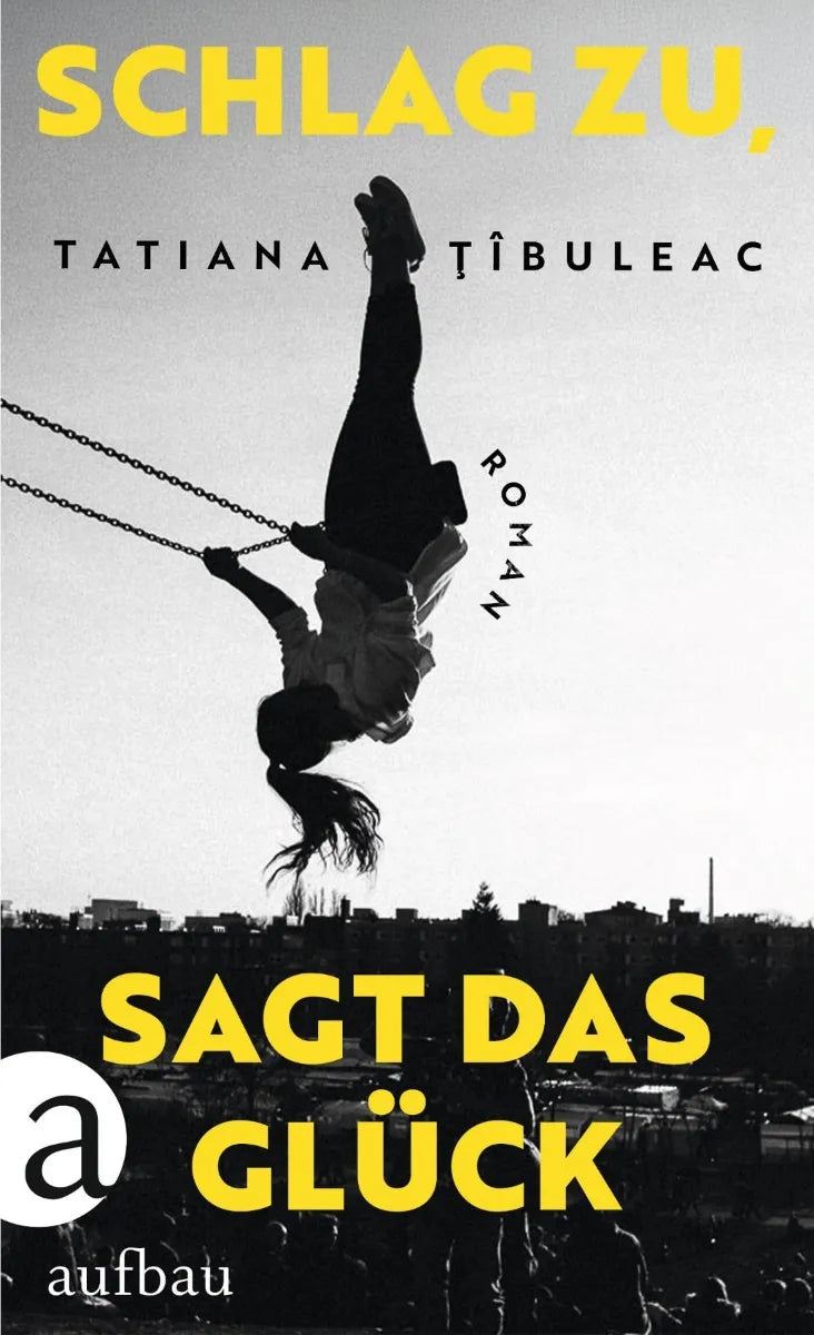 Cover: Schlag zu, sagt das Glück (E-Book) von Tatiana Tîbuleac
