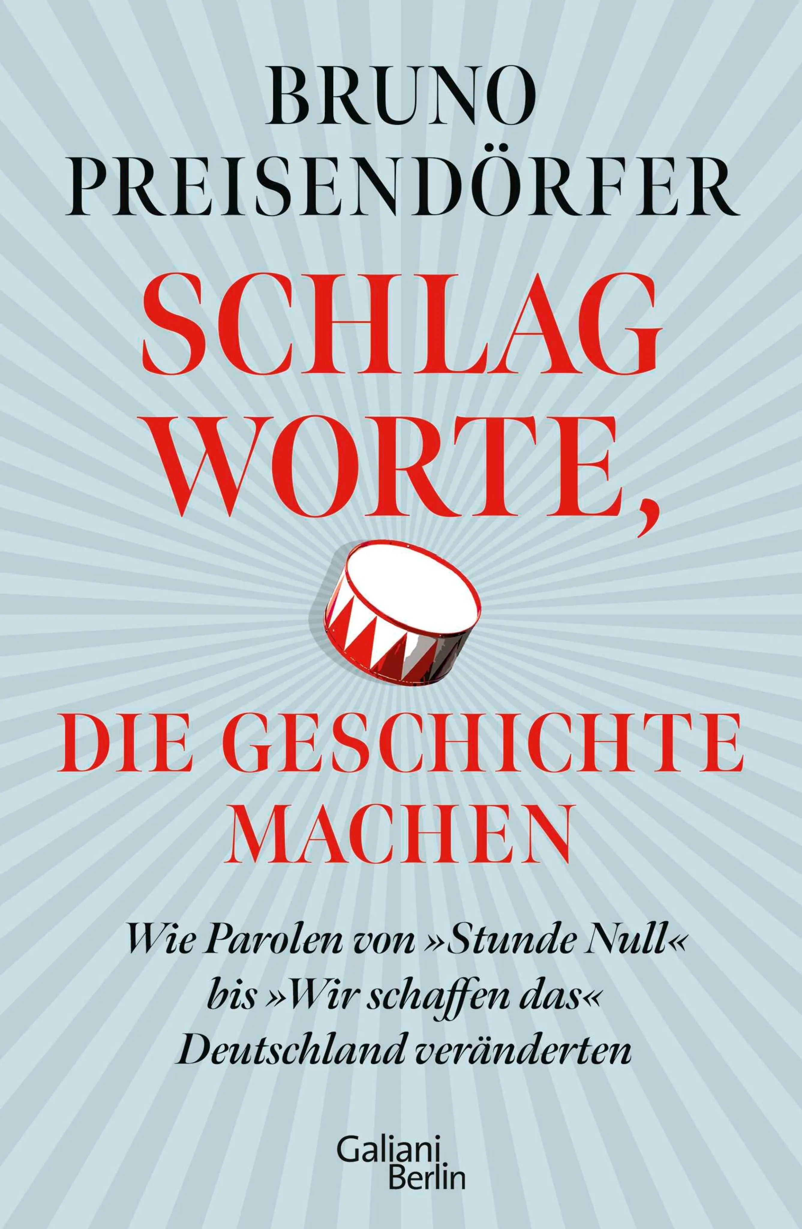 Cover: Schlagworte, die Geschichte machen (E-Book) von Bruno Preisendörfer
