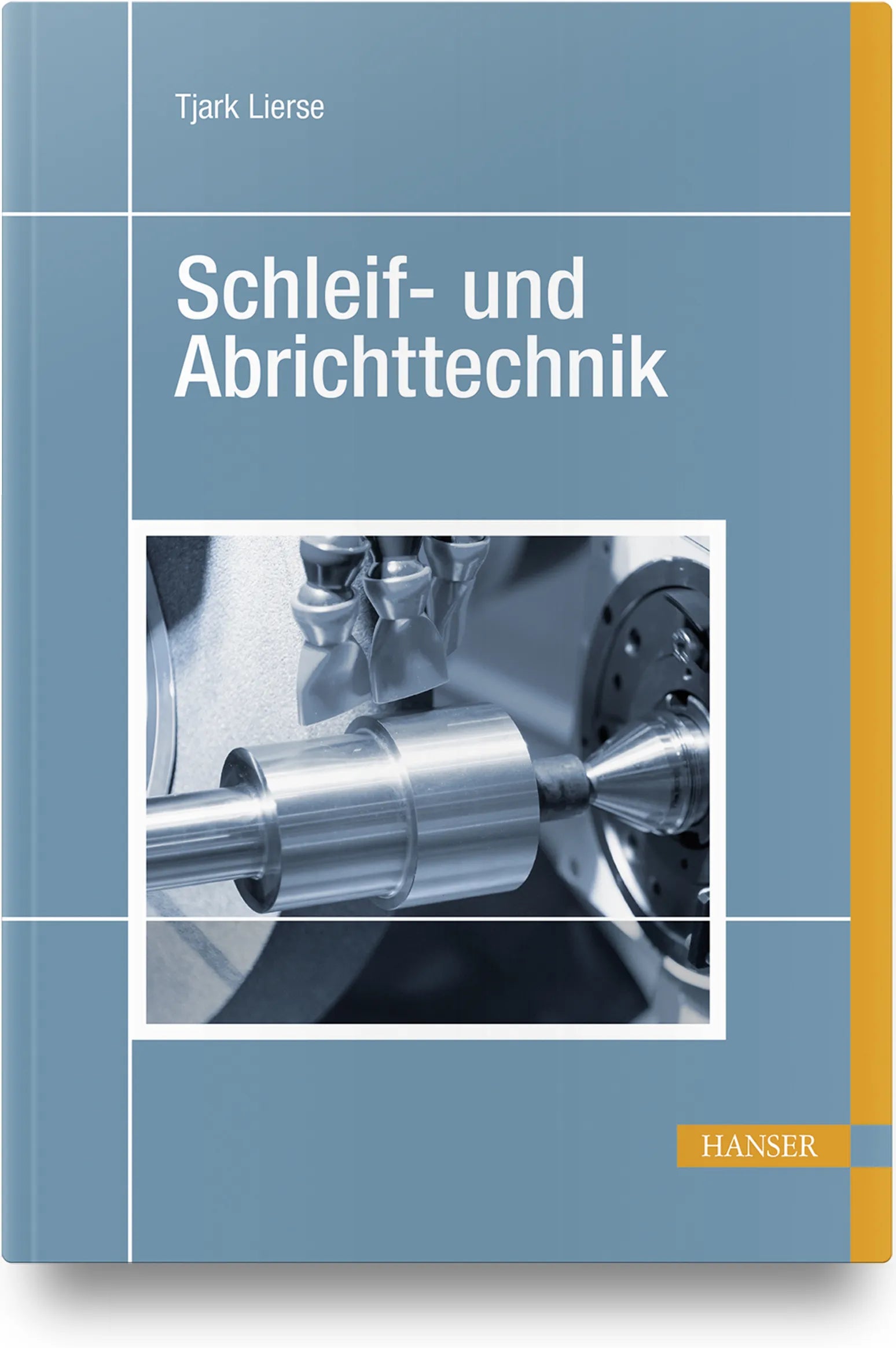 Buchcover von 'Schleif- und Abrichttechnik' - Gebundene Ausgabe von Tjark Lierse