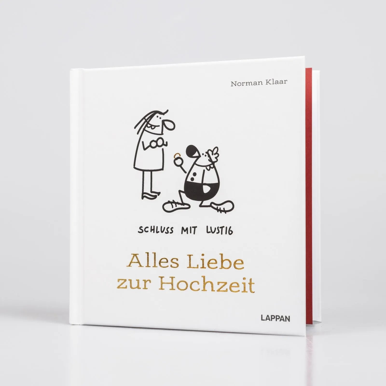 Produktansicht: Schluss mit lustig: Alles Liebe zur Hochzeit (Gebundene Ausgabe)