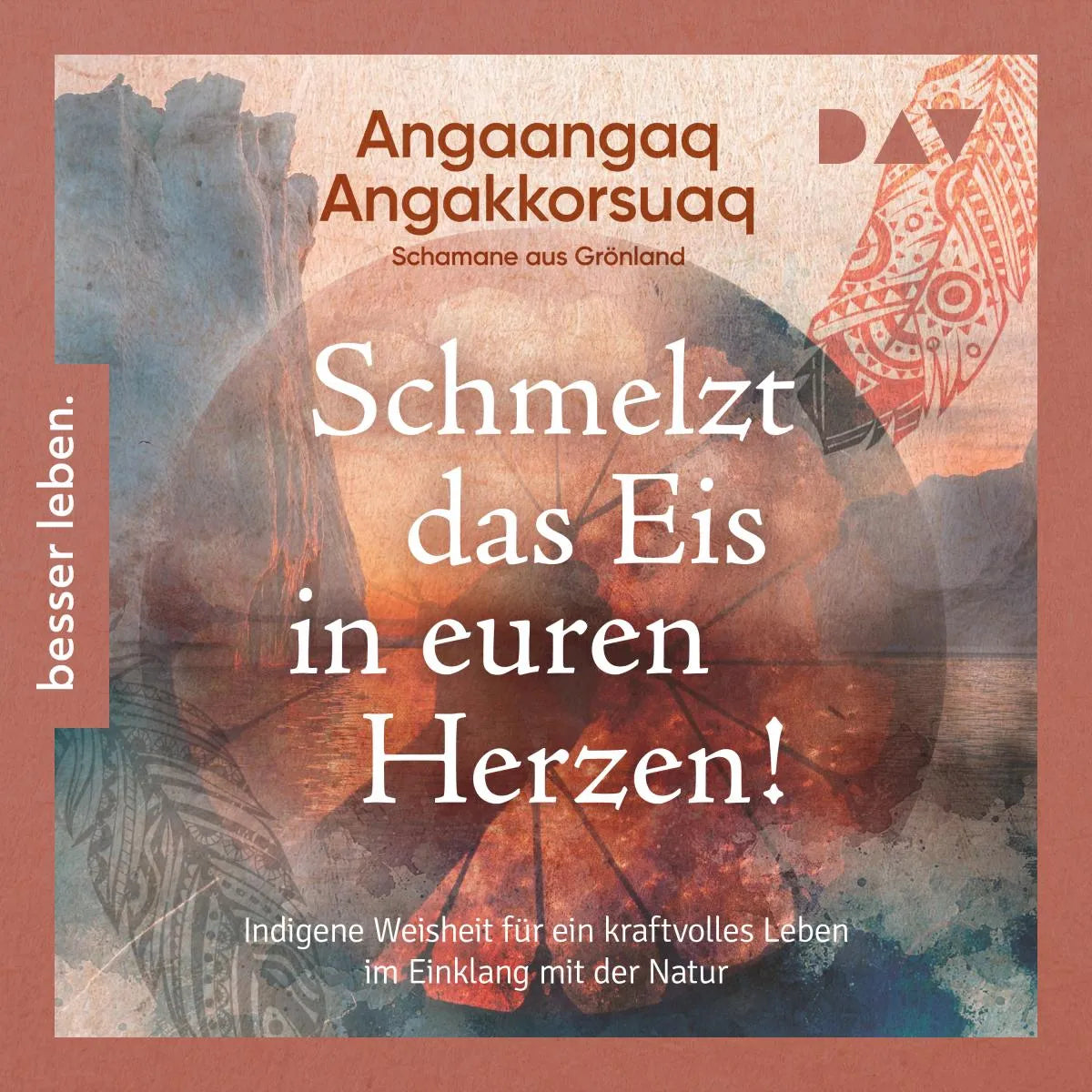 Cover: Schmelzt das Eis in euren Herzen! (Hörbuch Download) von Angaangaq