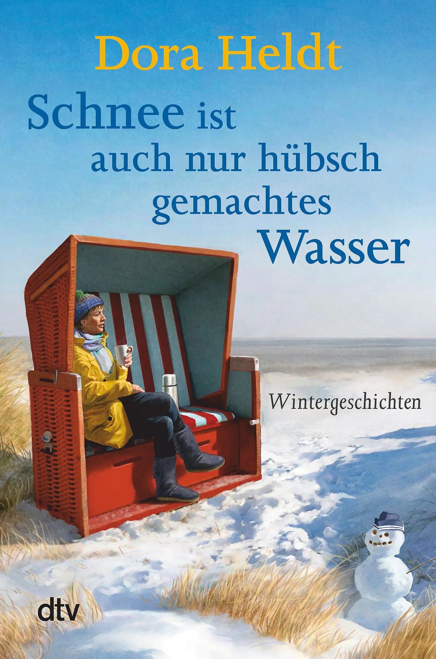 Buchcover von 'Schnee ist auch nur hübschgemachtes Wasser' - Taschenbuch von Dora Heldt