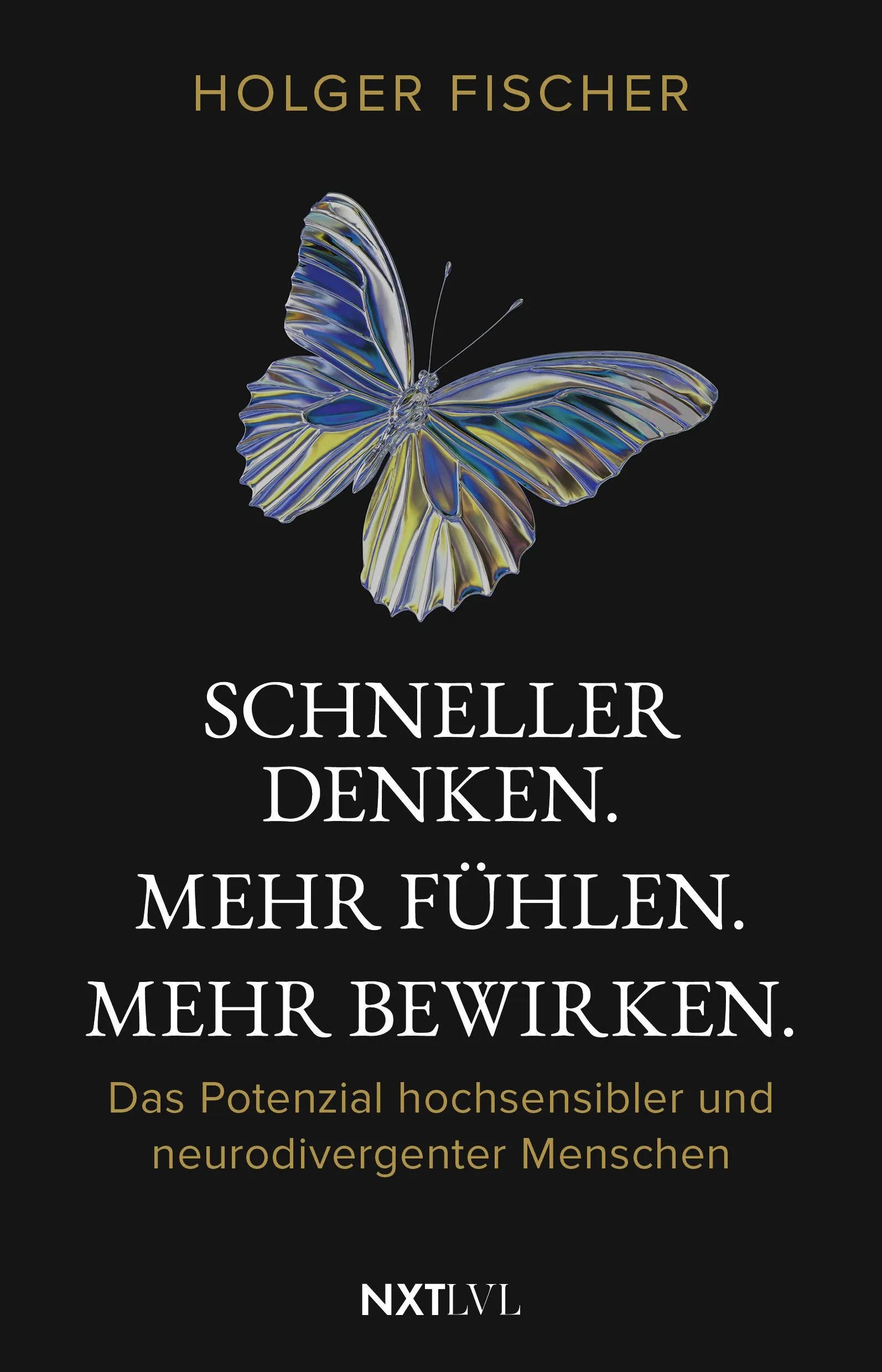 Cover: Schneller denken. Mehr fühlen. Mehr bewirken. (Hardcover) von Holger Fischer