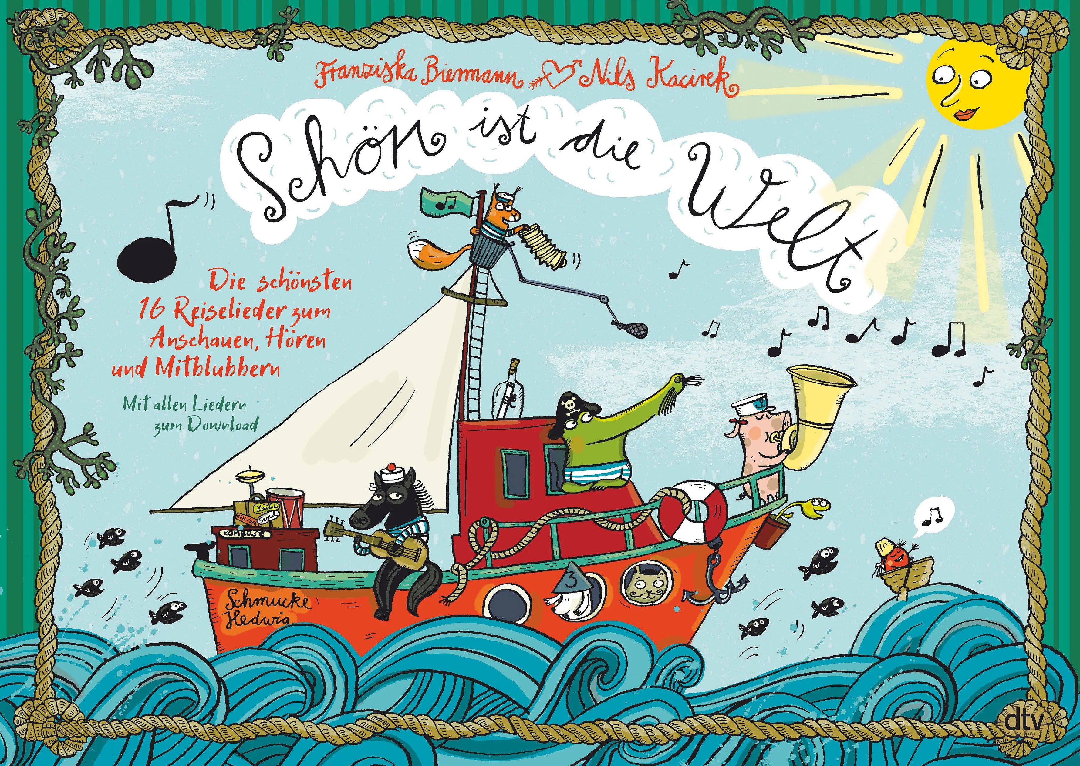 Buchcover von 'Schön ist die Welt – Die schönsten 16 Reiselieder zum Anschauen, Hören und Mitblubbern' - Gebundene Ausgabe von Franziska Biermann