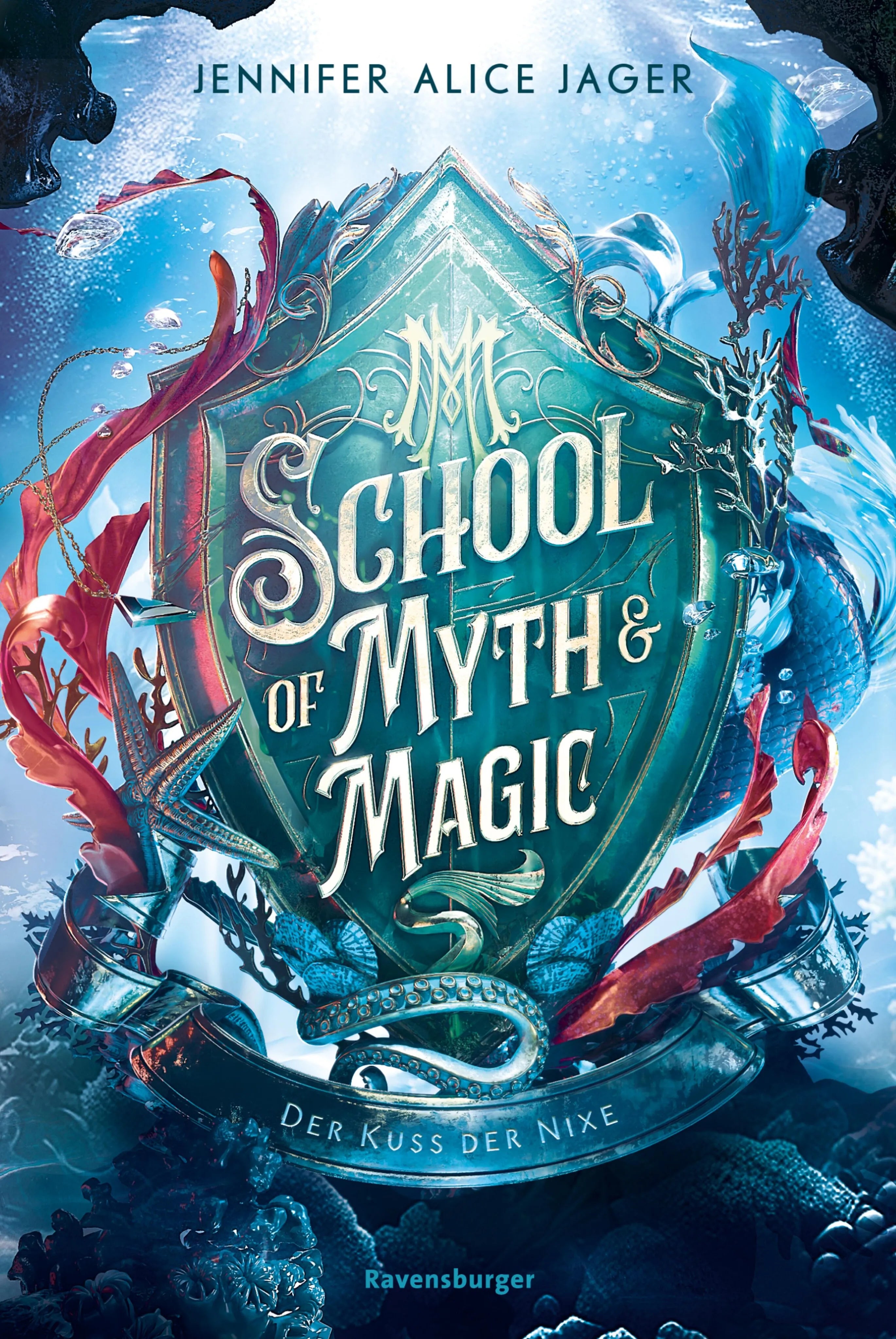 Cover: School of Myth & Magic, Band 1 - Der Kuss der Nixe (E-Book) von Jennifer Alice Jager