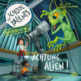 Cover: School of Talents Mission 1: Achtung, Alien! (Hörbuch Download) von Silke Schellhammer