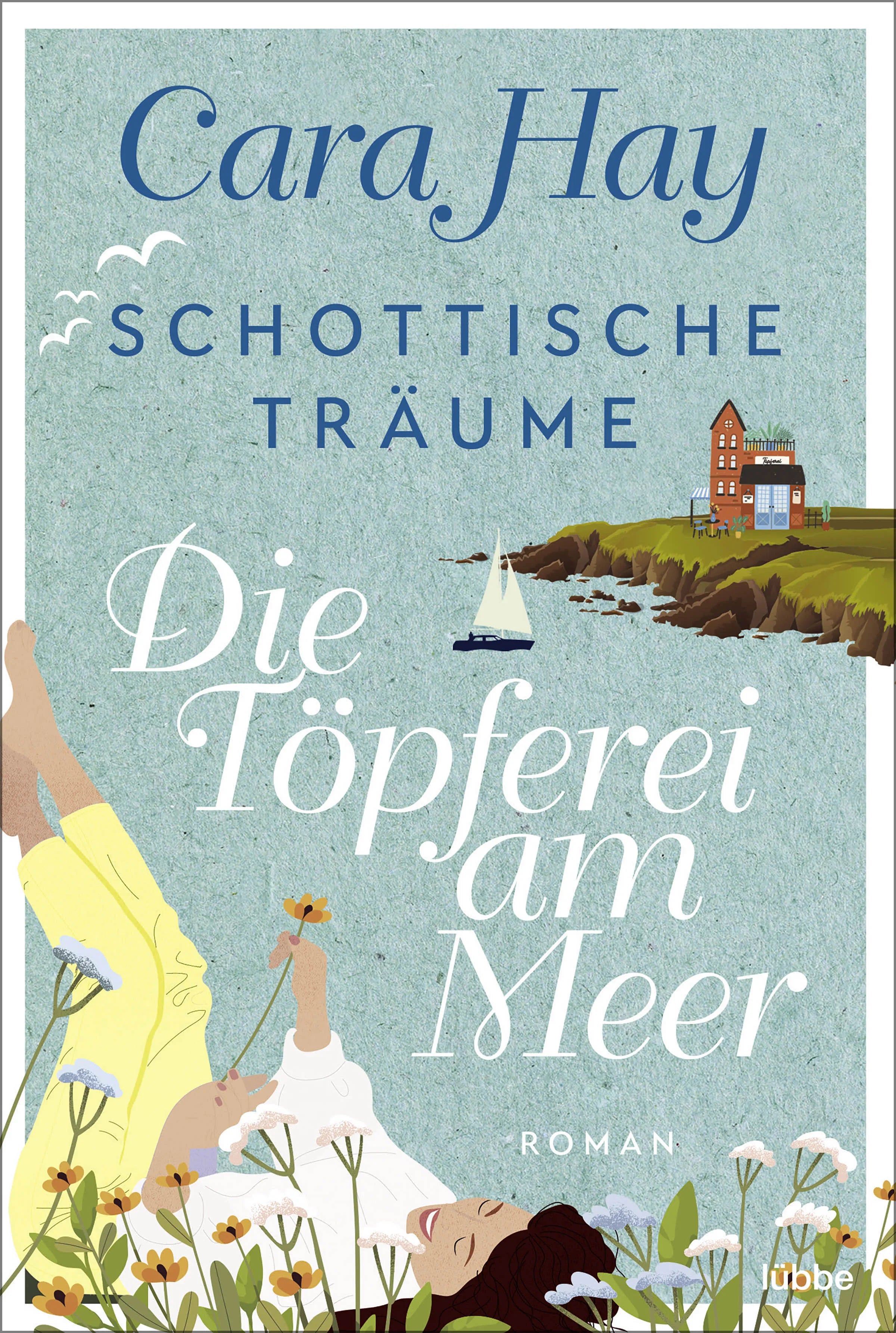 Buchcover von 'Schottische Träume - Die Töpferei am Meer' - Taschenbuch von Cara Hay