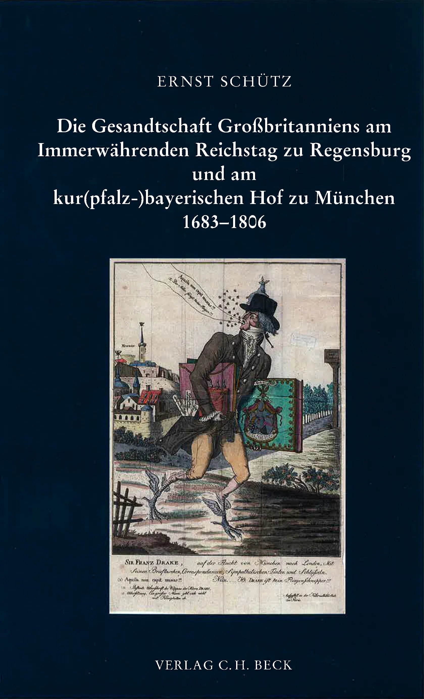 Buchcover von 'Schriftenreihe zur bayerischen Landesgeschichte / Die Gesandtschaft Großbritanniens am Immerwährenden Reichstag zu Regensburg und am kur' - Gebundene Ausgabe von Ernst Schütz