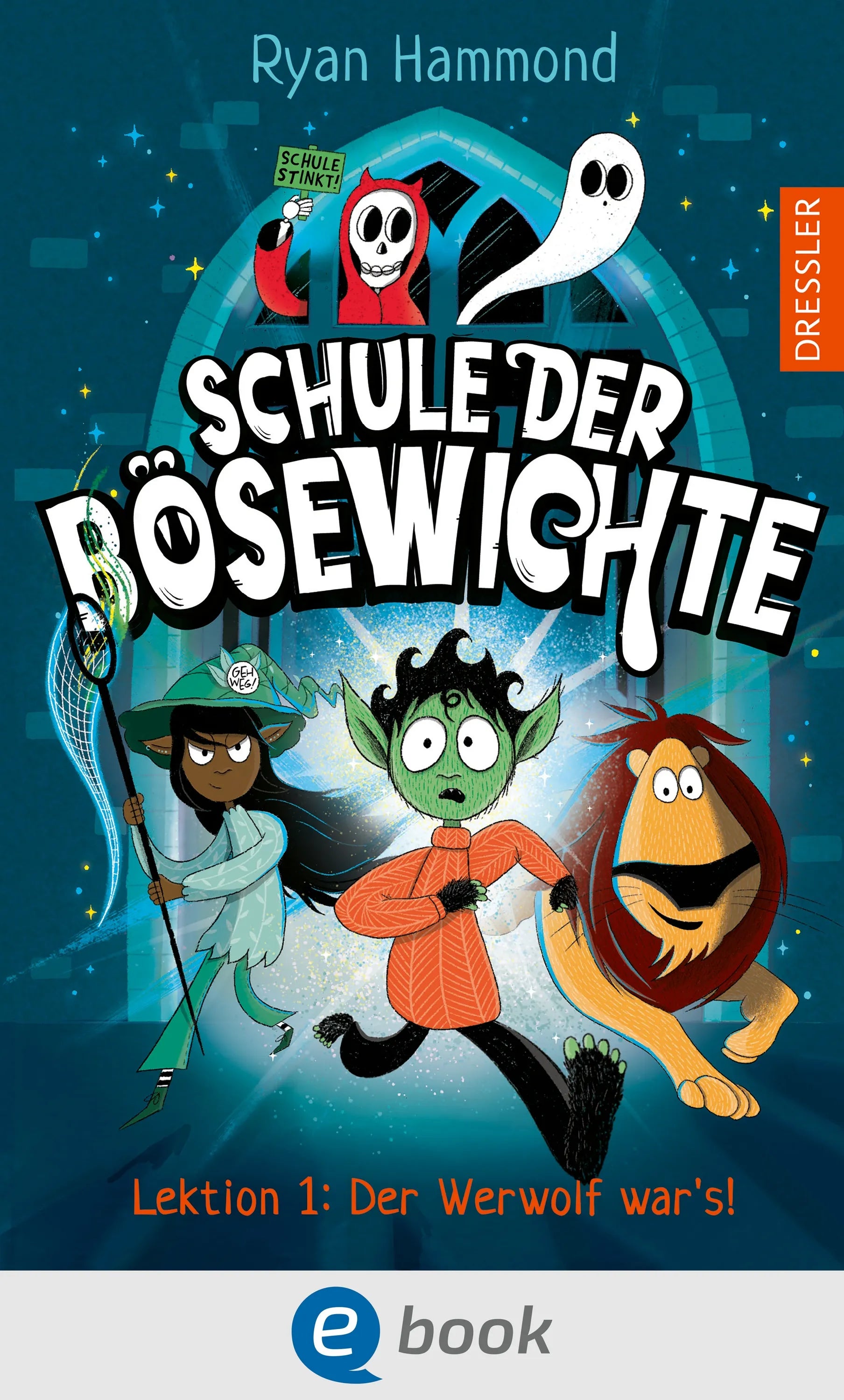 Cover: Schule der Bösewichte 1. Lektion 1: Der Werwolf war's! (E-Book) von Ryan Hammond