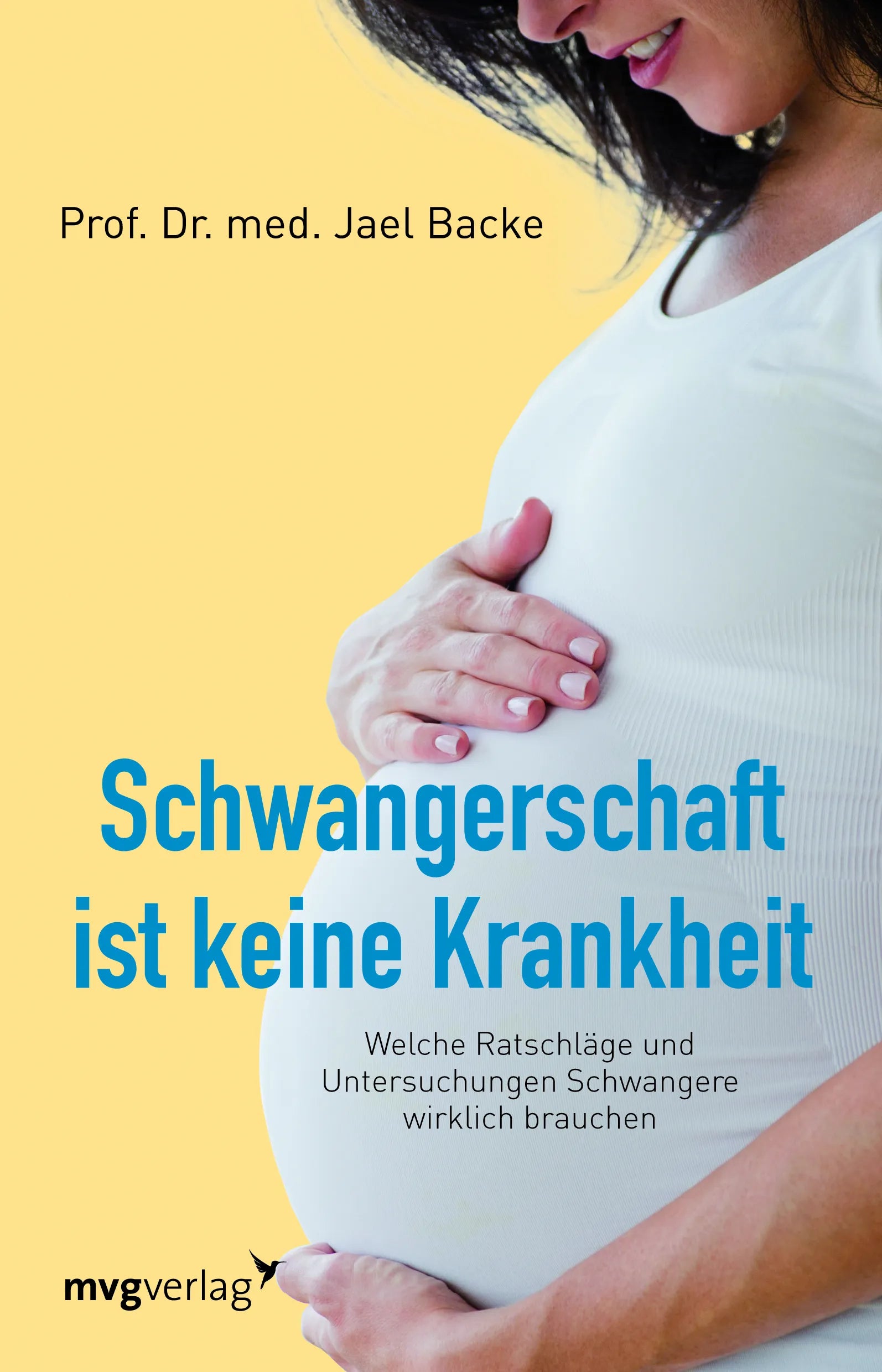 Buchcover von 'Schwangerschaft ist keine Krankheit' - Taschenbuch von Jael Backe
