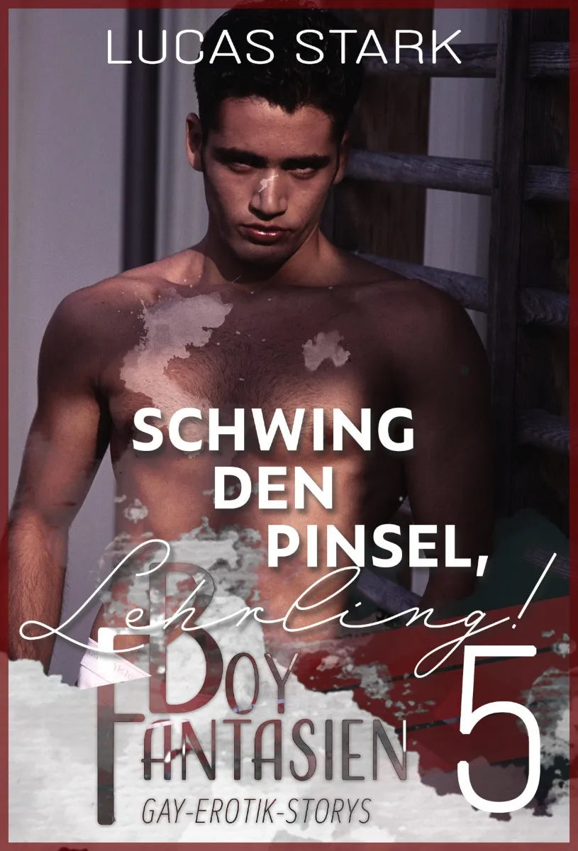 Cover: Schwing den Pinsel, Lehrling! (E-Book) von Lucas Stark