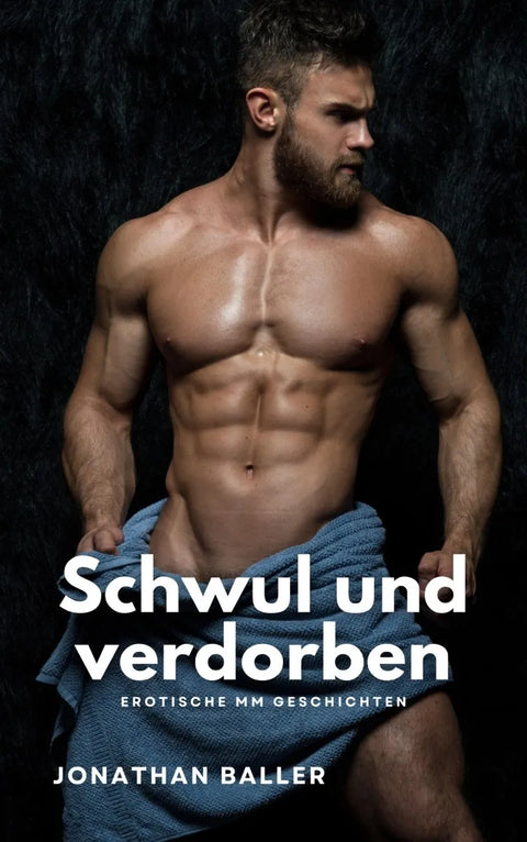 Schwul und verdorben