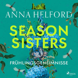 Cover: Season Sisters - Frühlingsgeheimnisse (Hörbuch Download) von Anna Helford