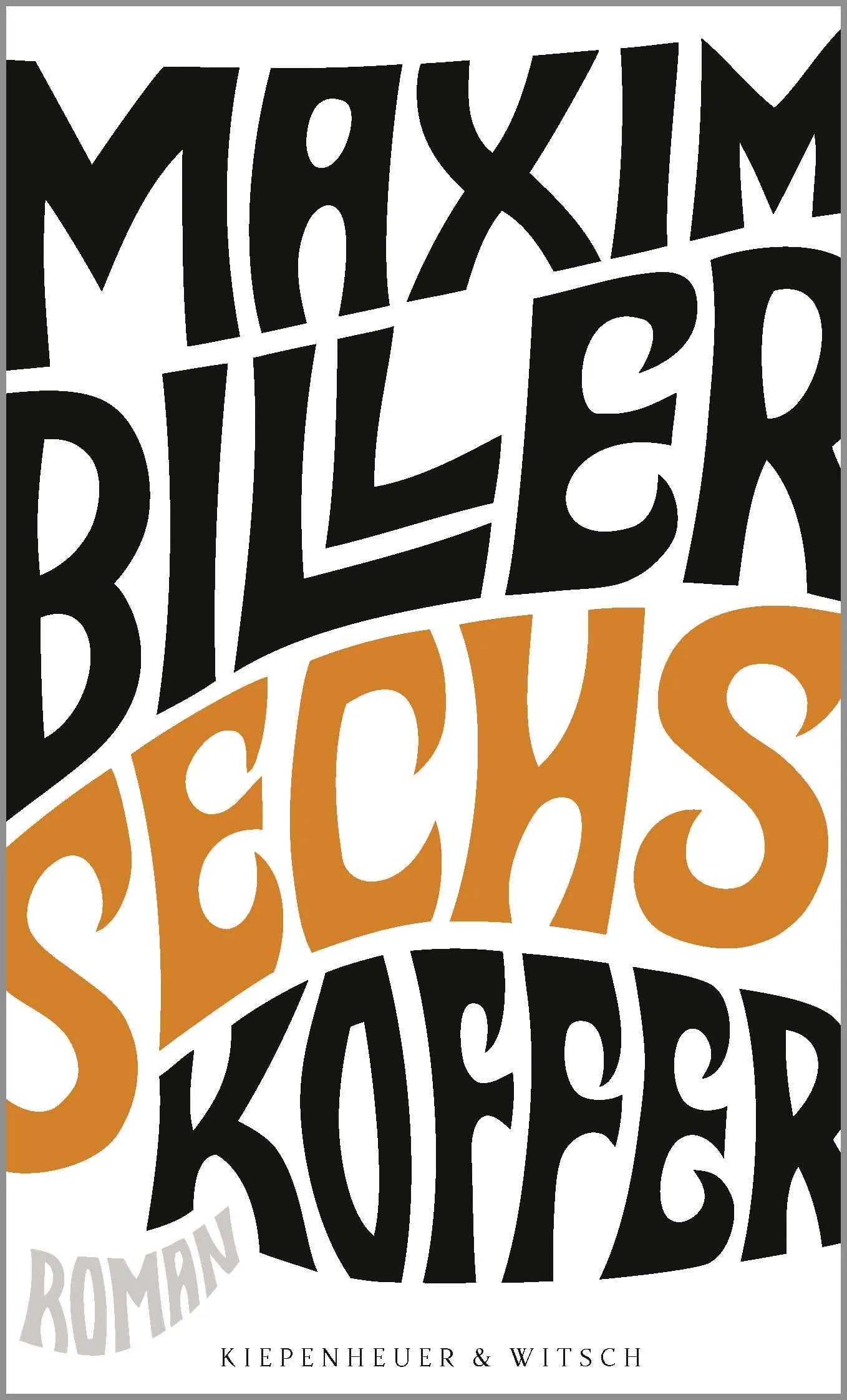 Buchcover von 'Sechs Koffer' - Gebundene Ausgabe von Maxim Biller