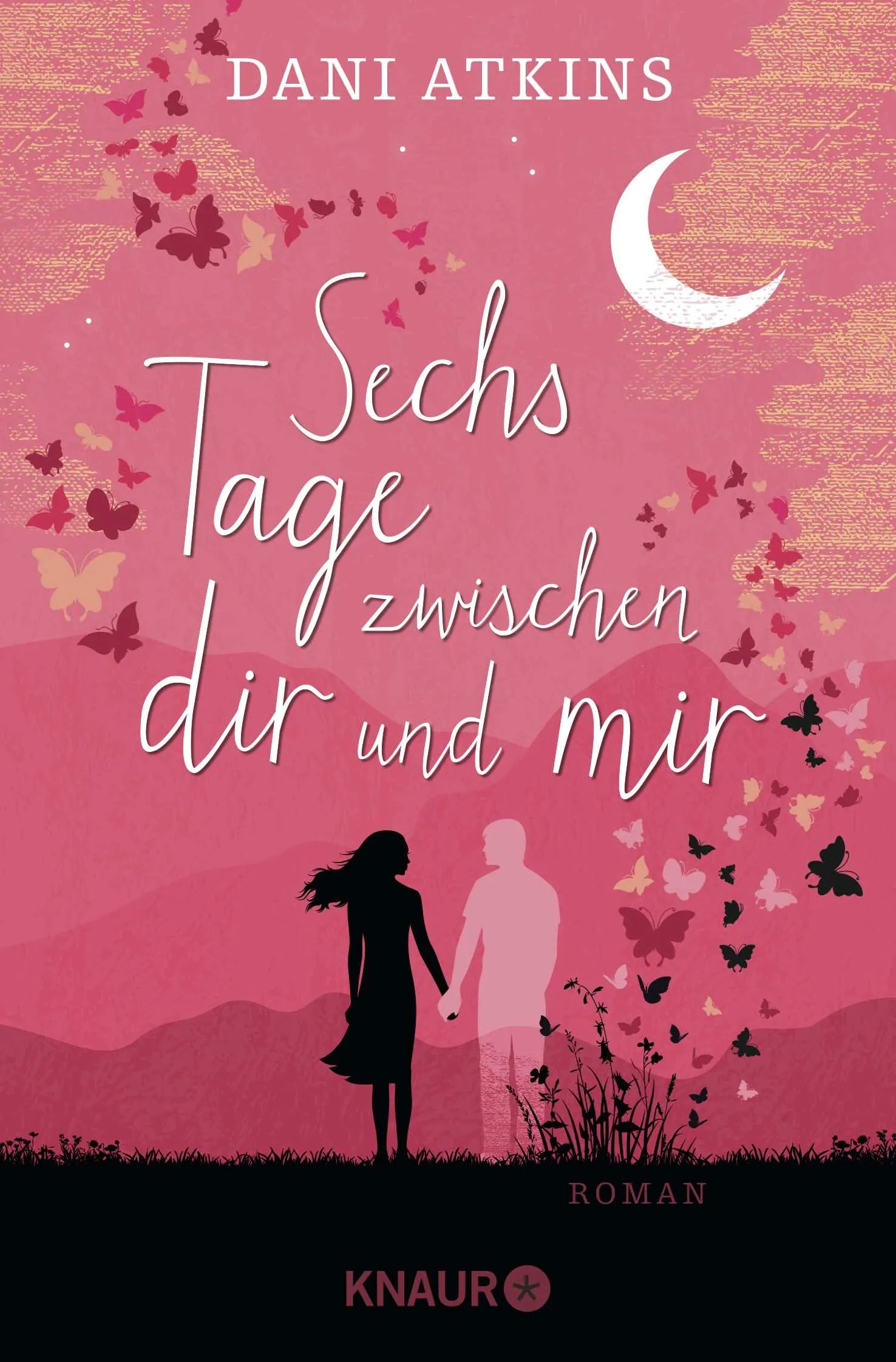 Buchcover von 'Sechs Tage zwischen dir und mir' - Taschenbuch von Dani Atkins