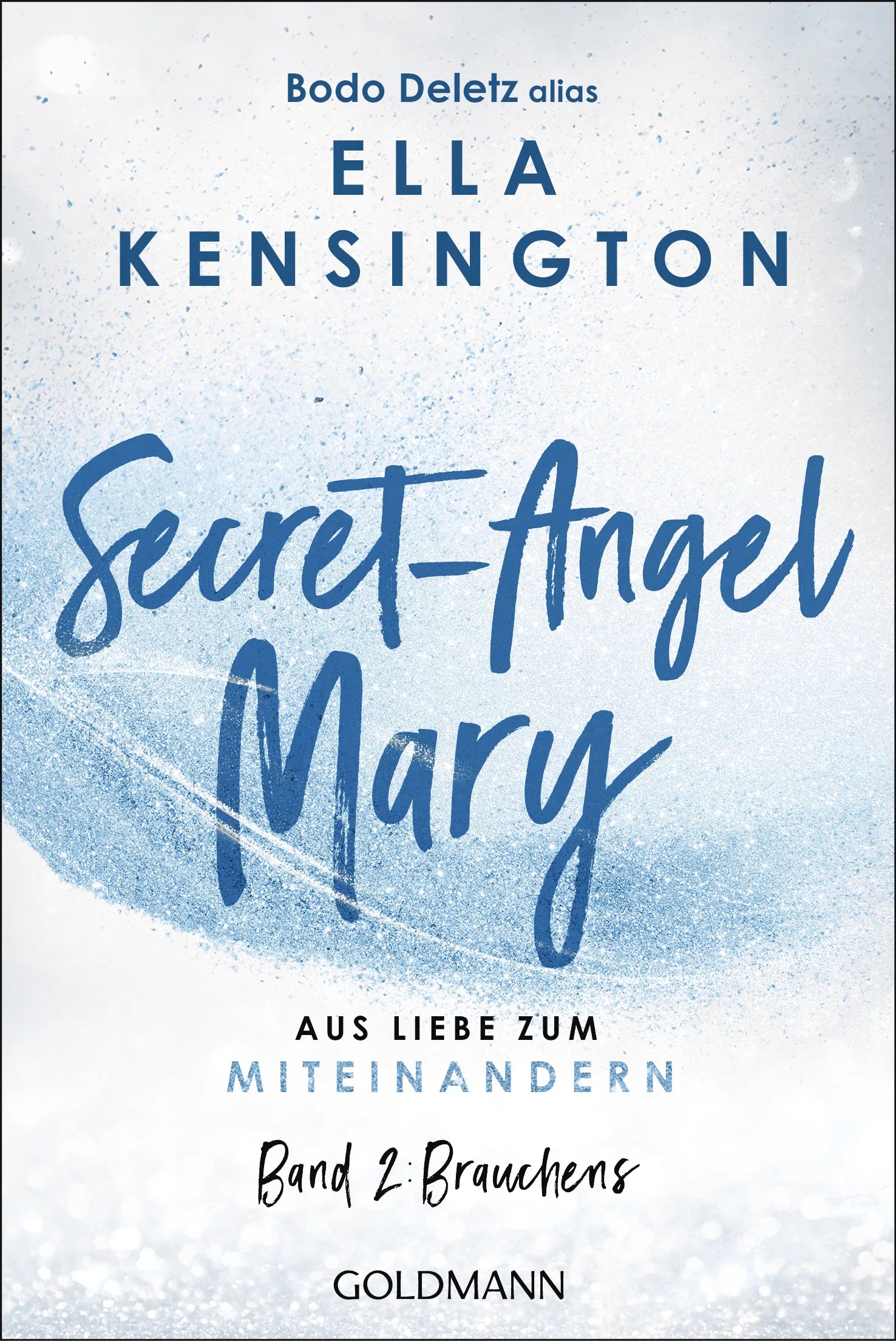 Cover: Secret-Angel Mary - Aus Liebe zum Miteinandern (E-Book) von Bodo Deletz (alias Ella Kensington)