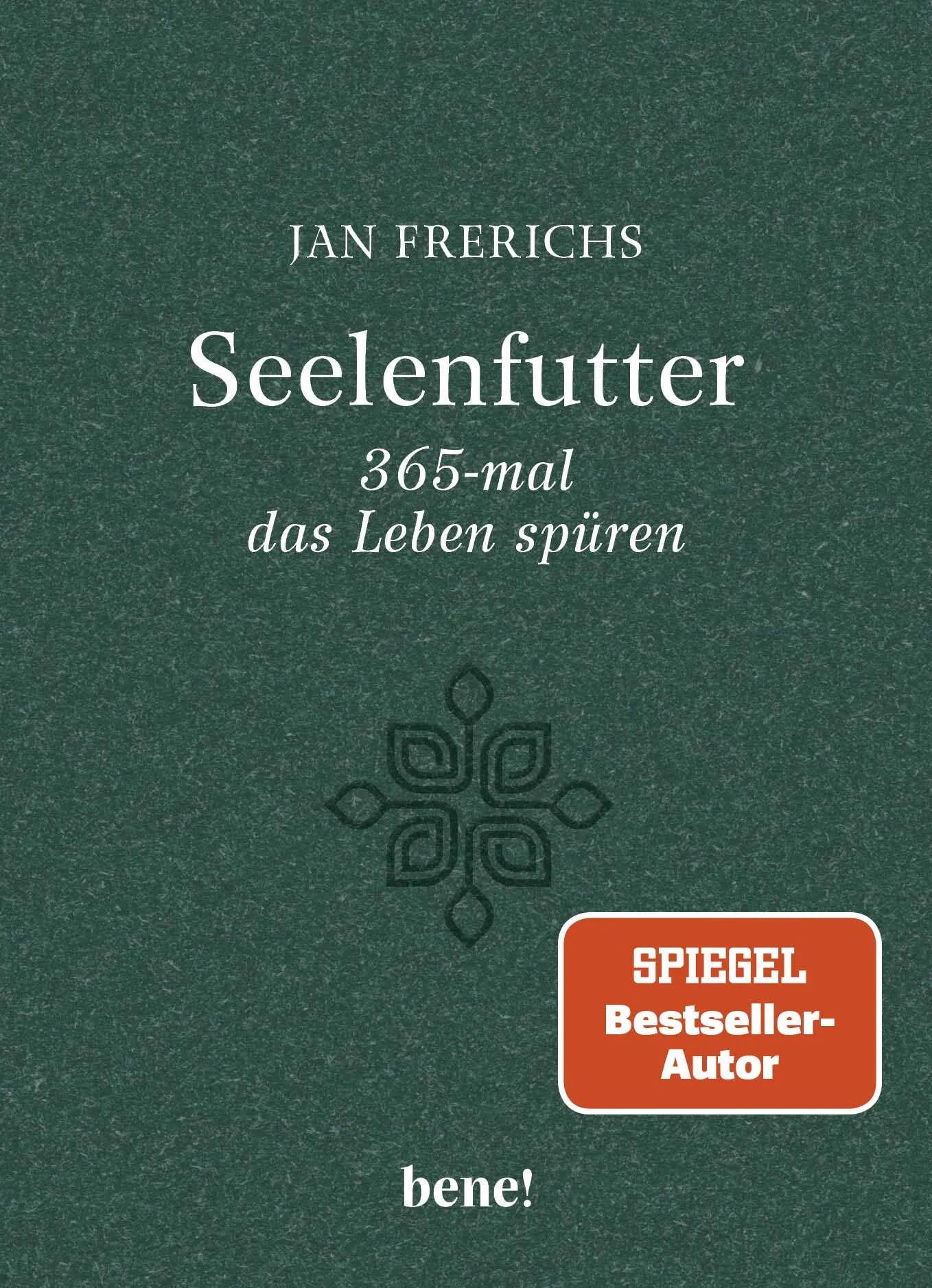 Buchcover von 'Seelenfutter – 365-mal das Leben spüren' - Gebundene Ausgabe von Jan Frerichs