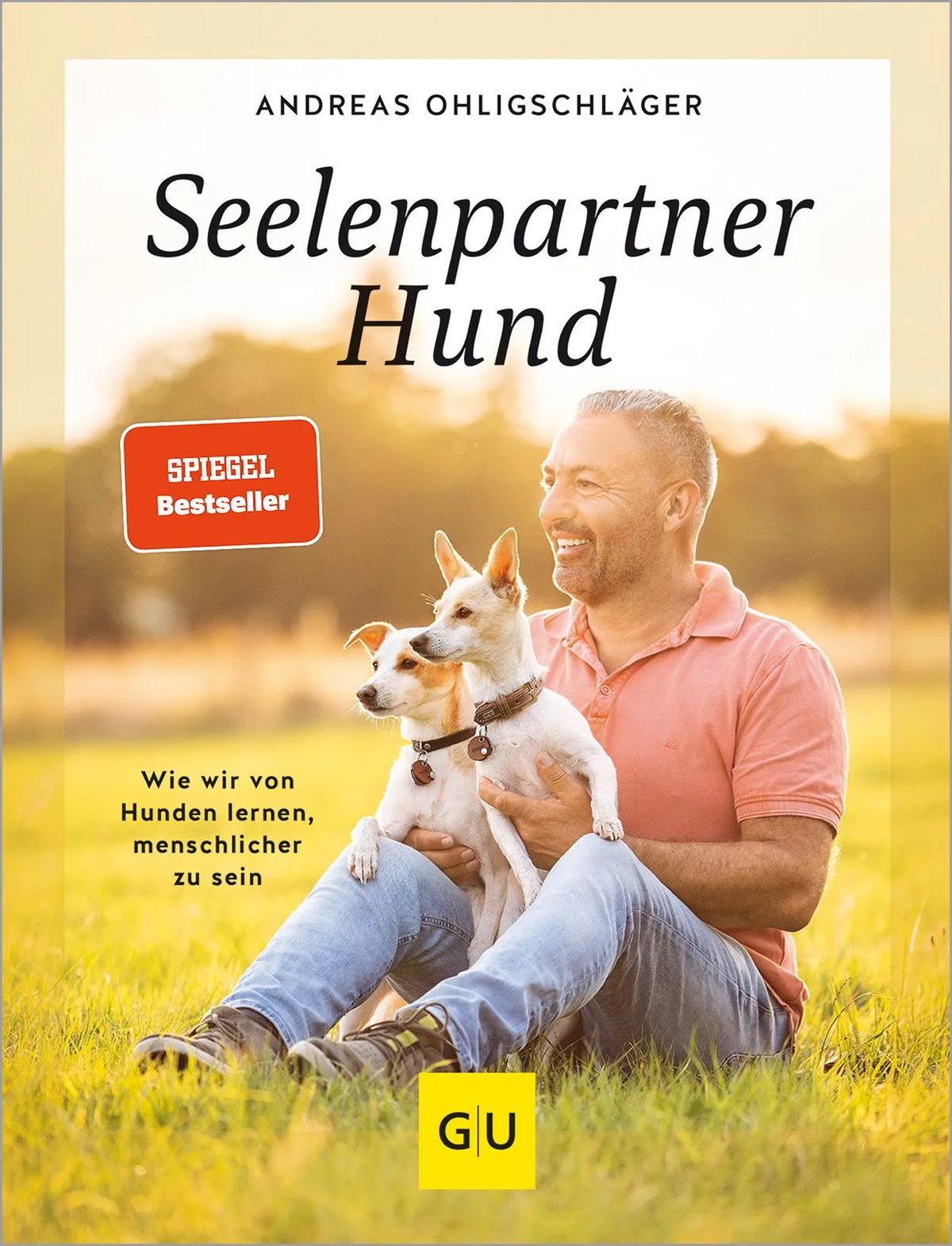 Cover: Seelenpartner Hund (Hardcover) von Andreas Ohligschläger