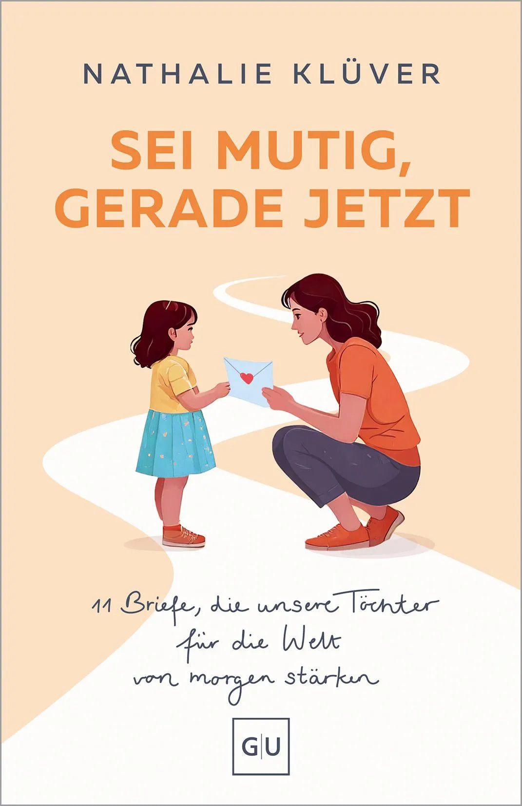 Cover: Sei mutig, gerade jetzt (Paperback) von Nathalie Klüver