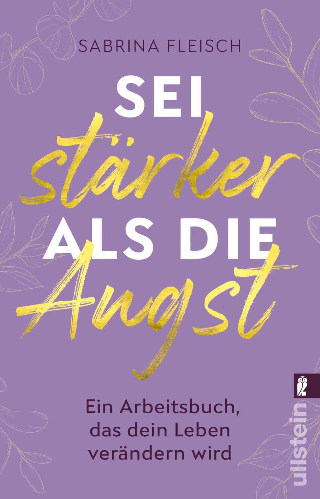 Cover: Sei stärker als die Angst (Taschenbuch) von Sabrina Fleisch