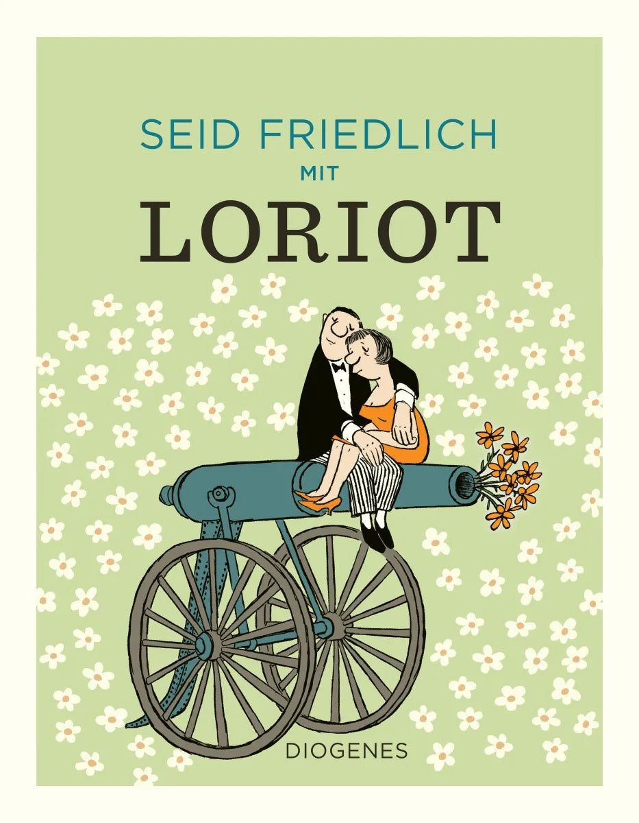 Buchcover von 'Seid friedlich mit Loriot' - Gebundene Ausgabe von Loriot
