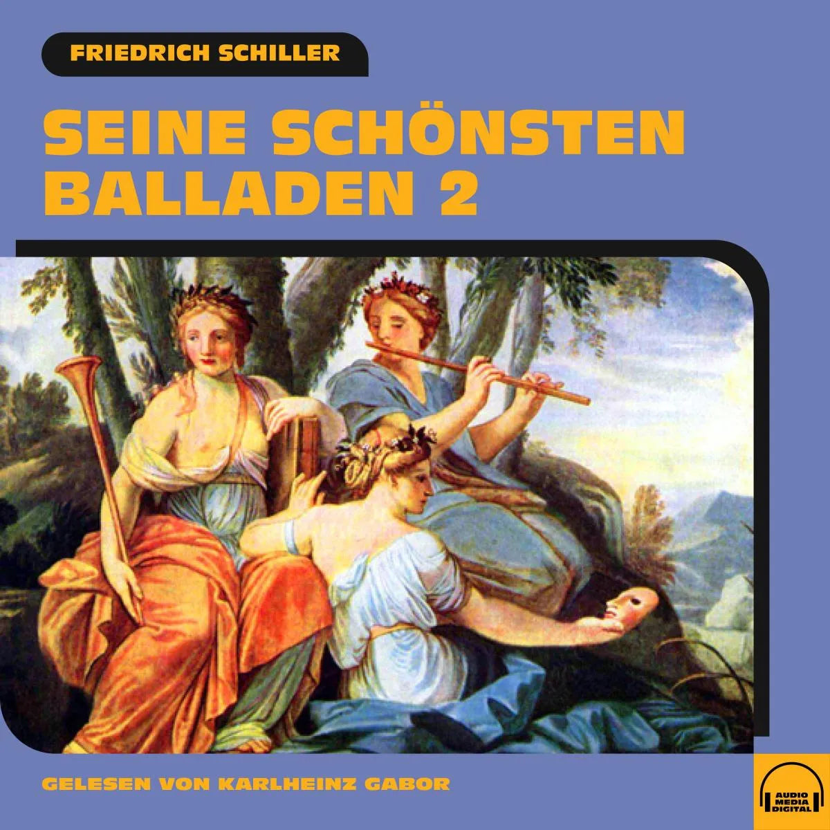 Cover: Seine schönsten Balladen 2 (Hörbuch Download) von Friedrich Schiller