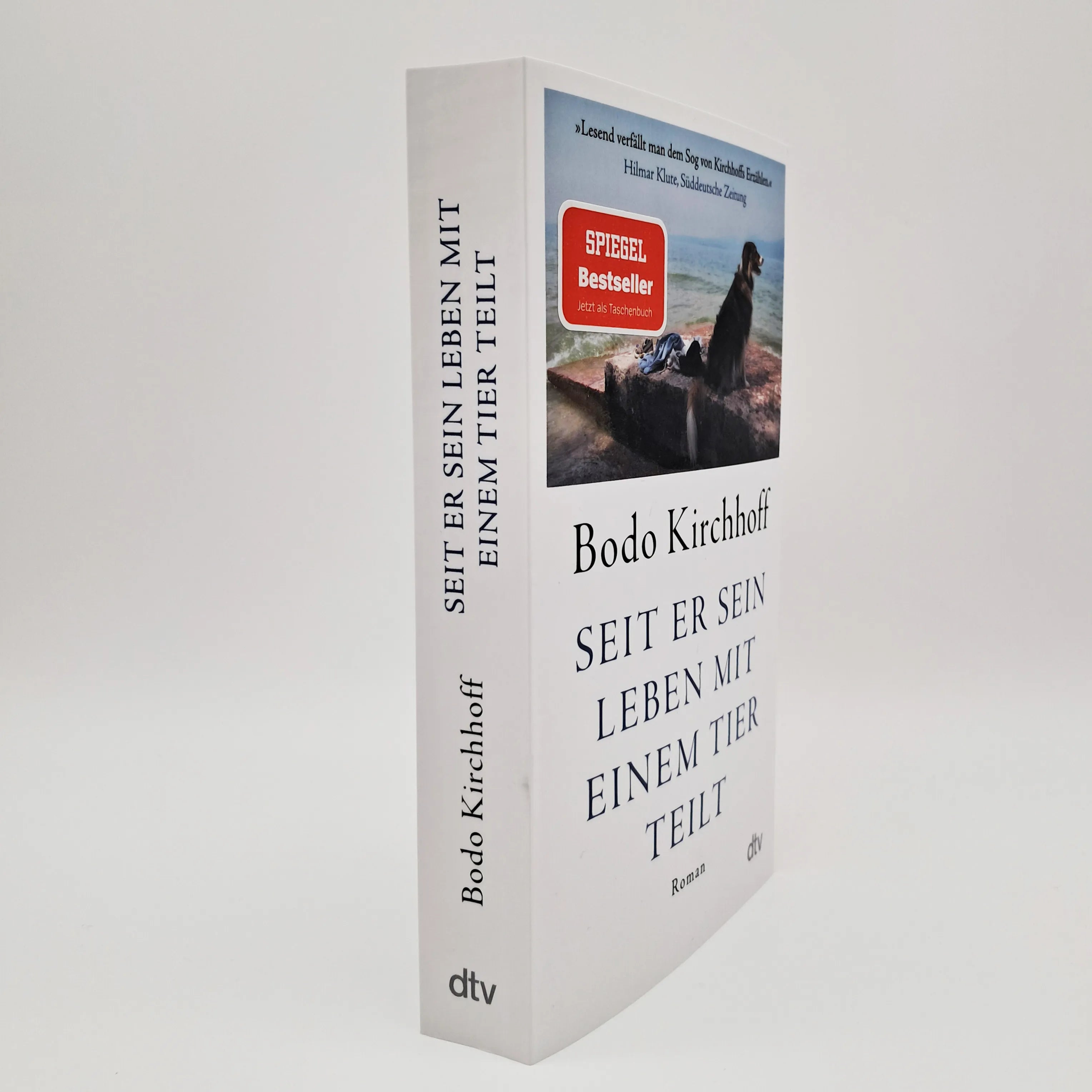 Bodo Kirchhoff - Seit er sein Leben mit einem Tier teilt