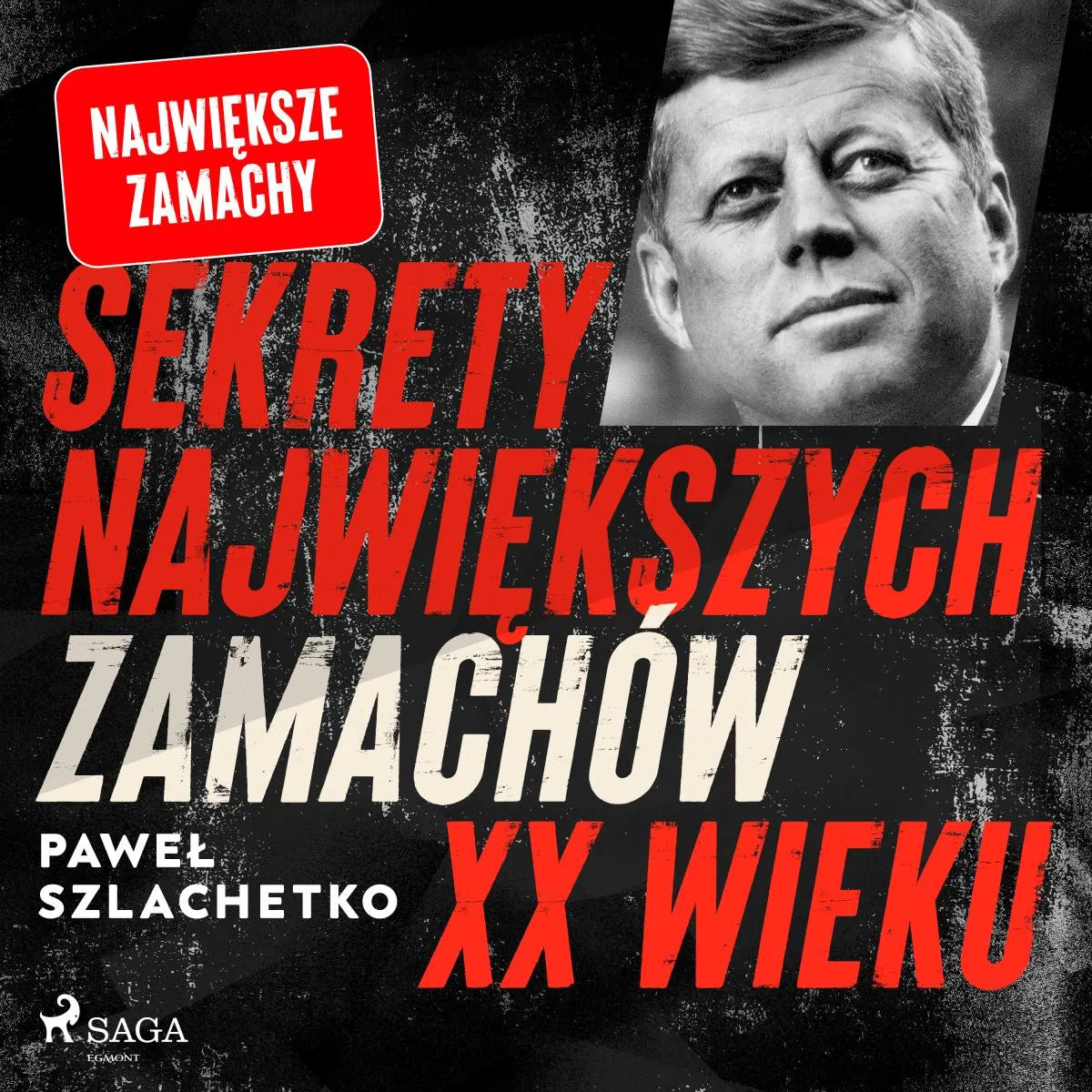Cover: Sekrety największych zamachów XX wieku (Hörbuch Download) von Pawel Szlachetko