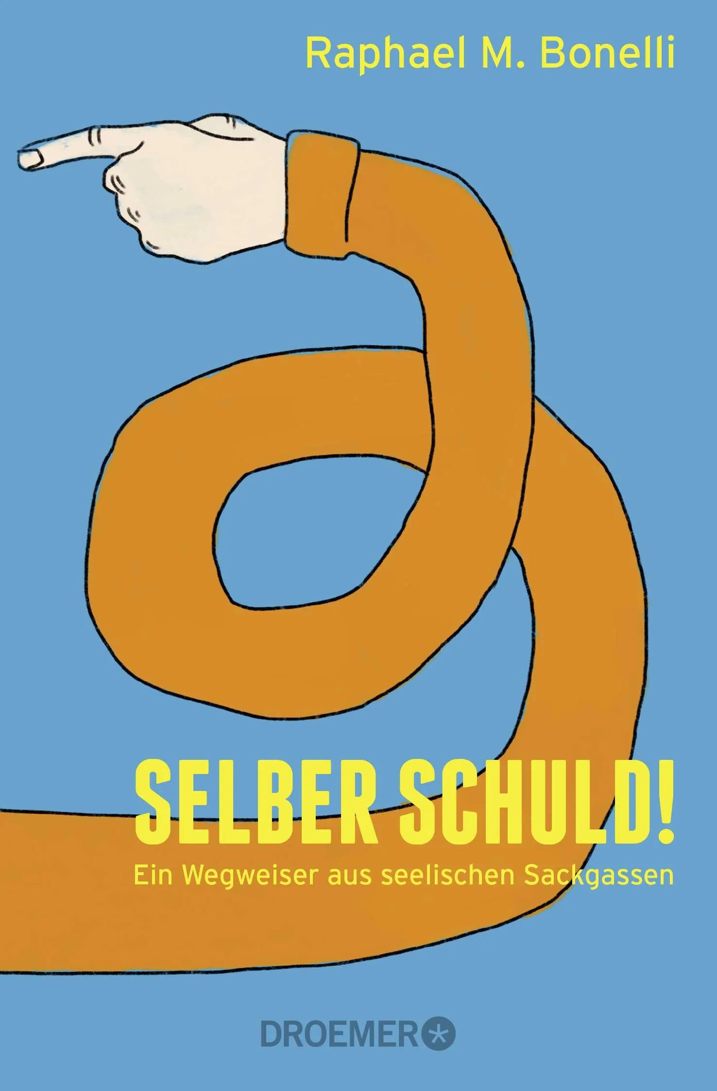 Buchcover von 'Selber schuld!' - Taschenbuch von Raphael M. Bonelli
