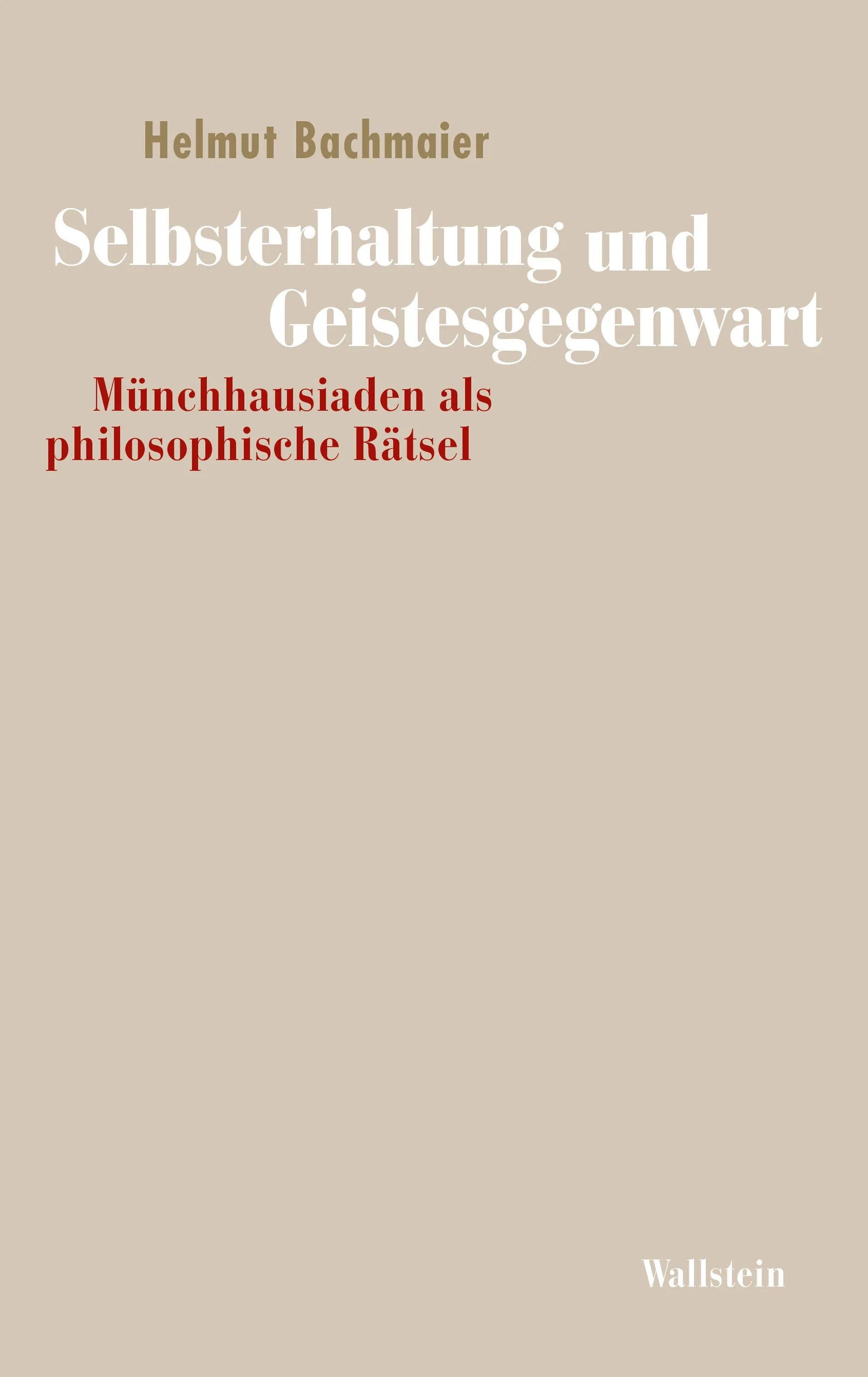 Cover: Selbsterhaltung und Geistesgegenwart (E-Book) von Helmut Bachmaier
