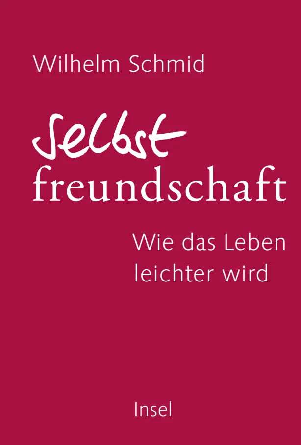 Buchcover von 'Selbstfreundschaft' - Gebundene Ausgabe von Wilhelm Schmid