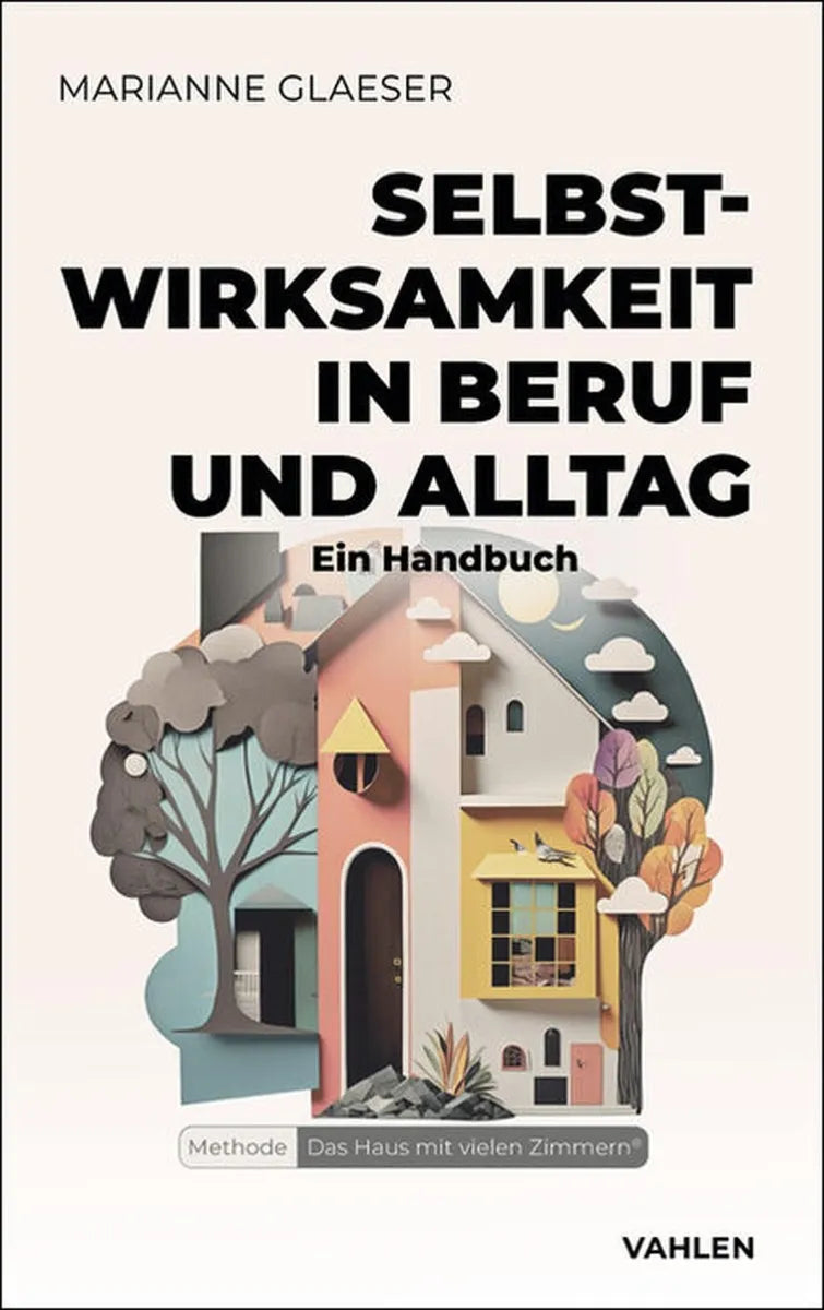 Cover: Selbstwirksamkeit in Beruf und Alltag (E-Book) von Marianne Glaeser