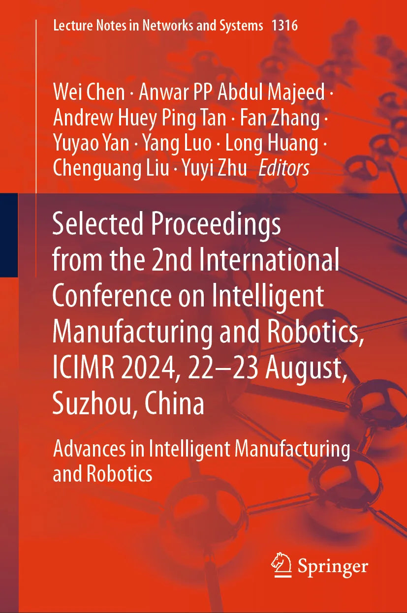 Cover: Selected Proceedings from the 2nd International Conference on Intelligent Manufacturing and Robotics, ICIMR 2024, 22-23 August, Suzhou, China (E-Book)