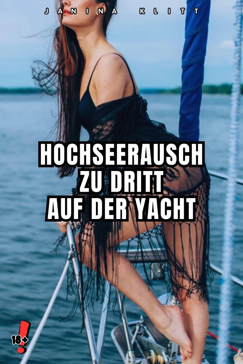 Cover: Sexgeschichte: HOCHSEERAUSCH - ZU DRITT AUF DER YACHT (E-Book) von Janina Klitt