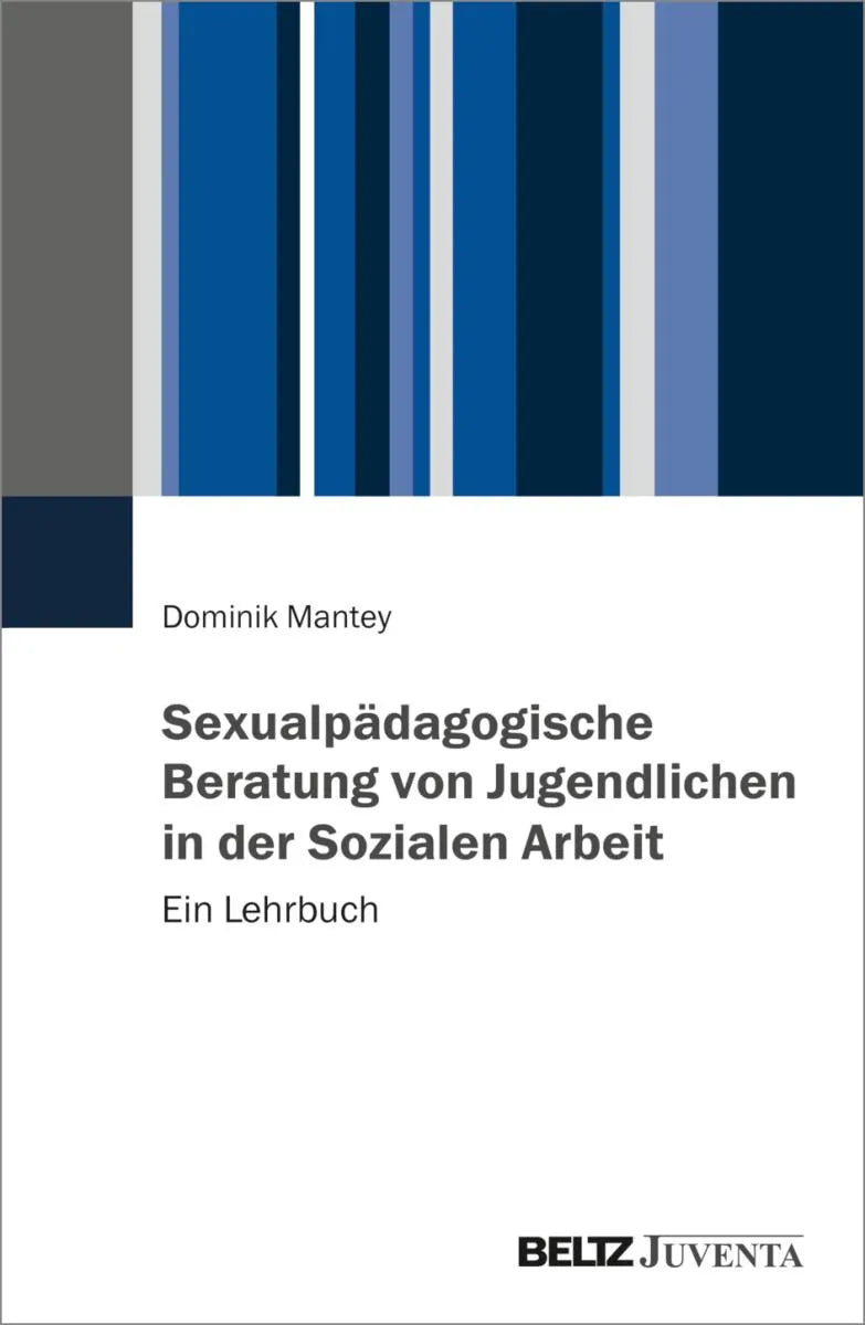 Cover: Sexualpädagogische Beratung von Jugendlichen in der Sozialen Arbeit (E-Book) von Dominik Mantey