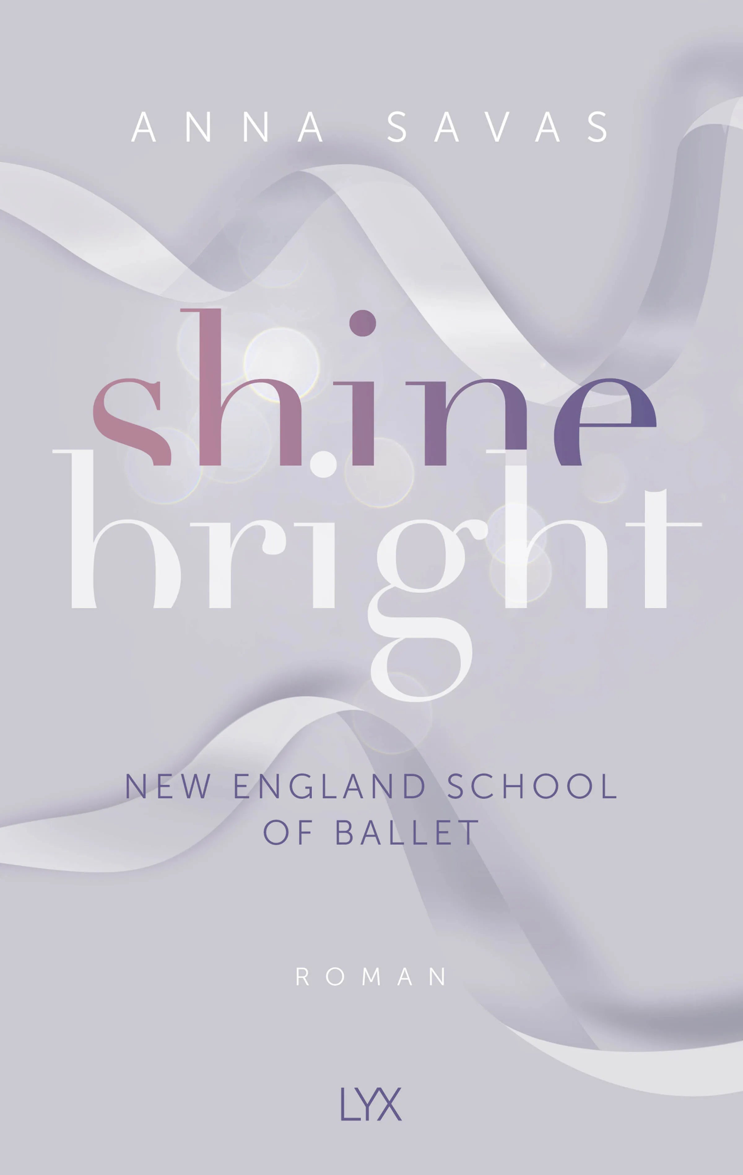 Buchcover von 'Shine Bright - New England School of Ballet' - Paperback von Anna Savas