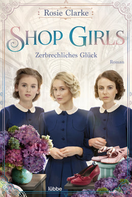 Buchcover von 'Shop Girls - Zerbrechliches Glück' - Taschenbuch von Rosie Clarke
