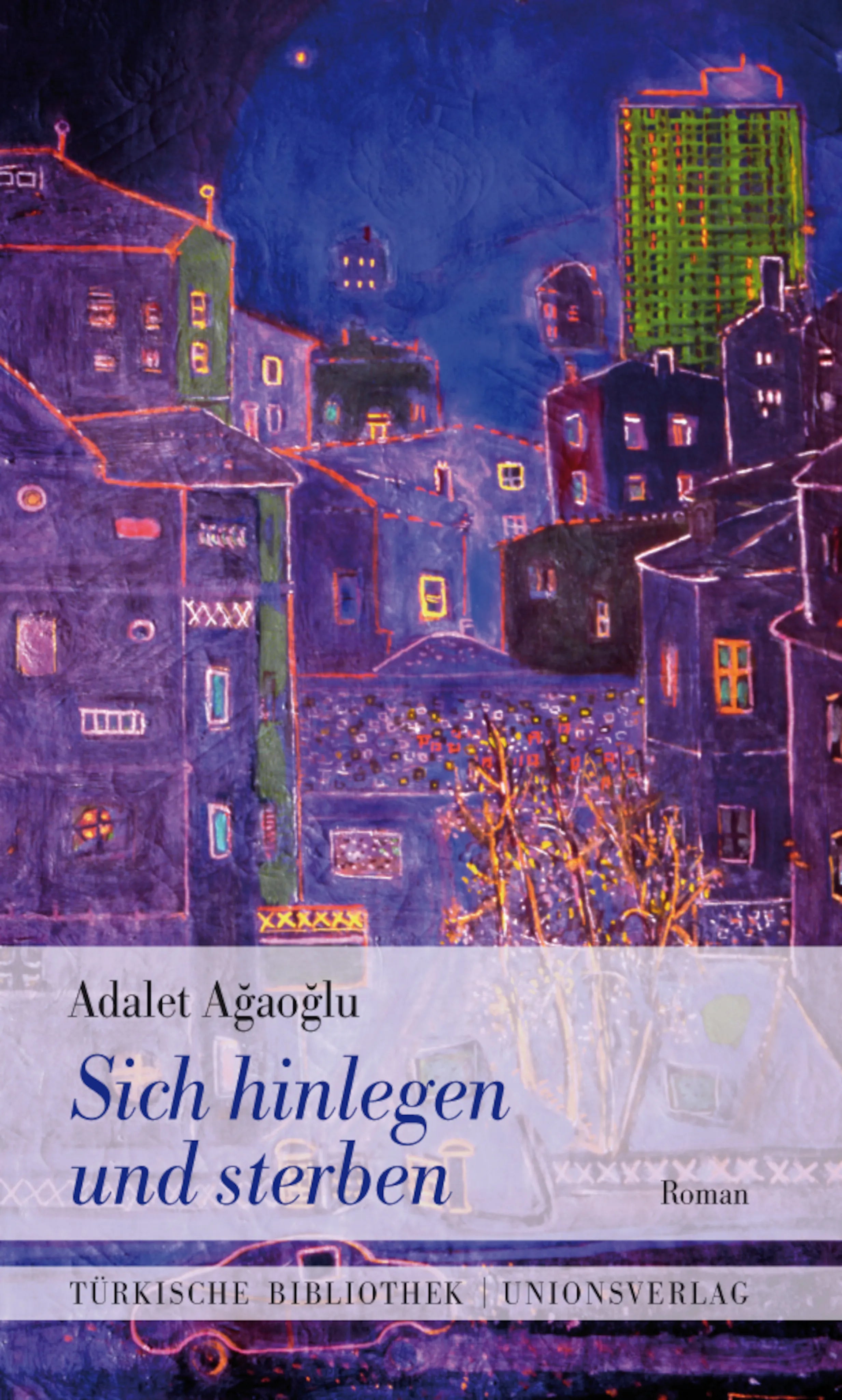 Buchcover von 'Sich hinlegen und sterben' - Gebundene Ausgabe von Adalet Ağaoğlu