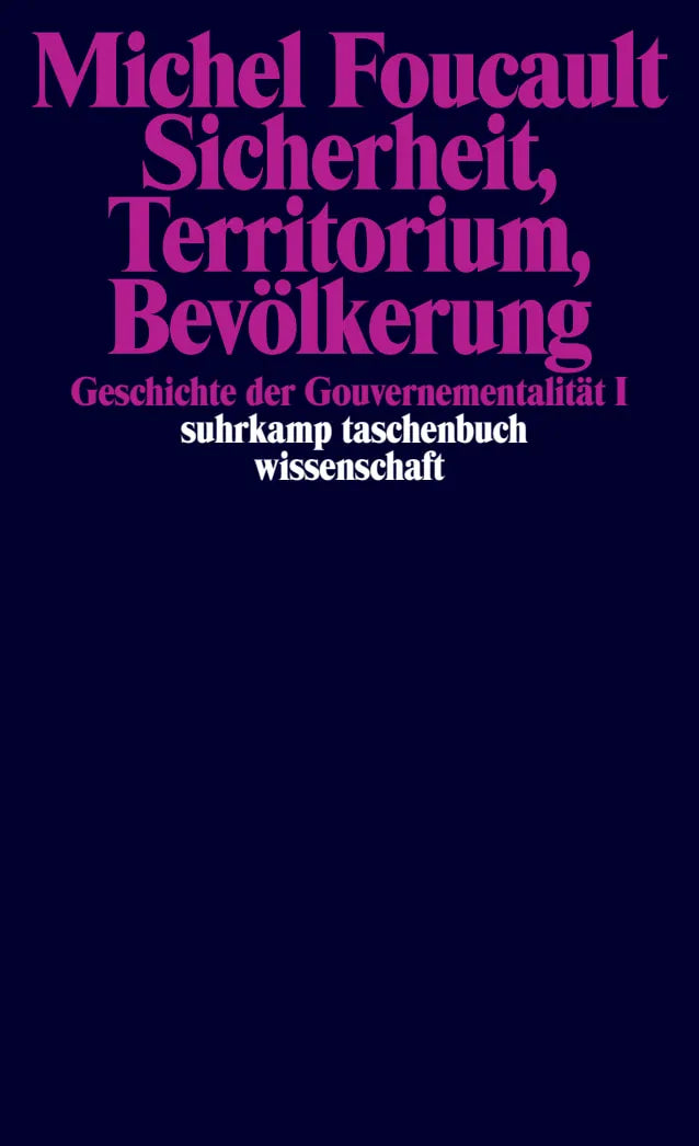 Buchcover von 'Sicherheit, Territorium, Bevölkerung. Geschichte der Gouvernementalität I.' - Taschenbuch von Michel Foucault