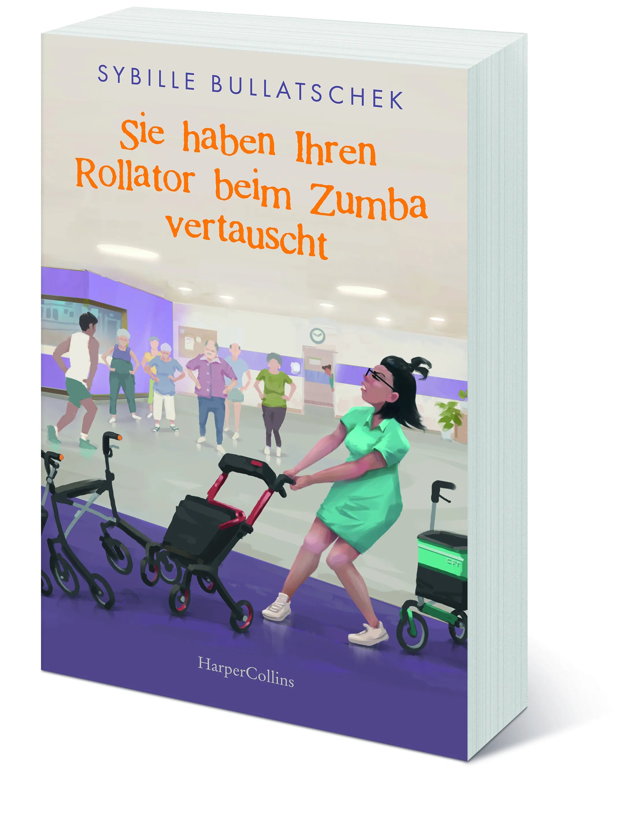 Sybille Bullatschek - Sie haben Ihren Rollator beim Zumba vertauscht