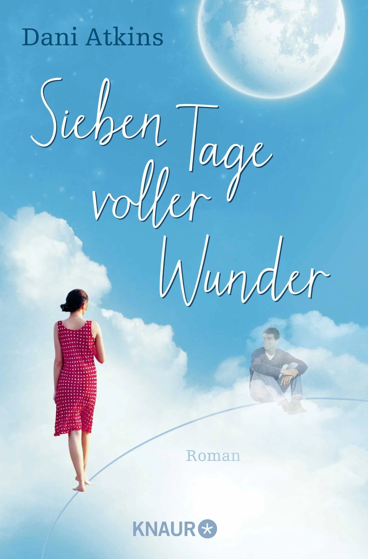 Buchcover von 'Sieben Tage voller Wunder' - Taschenbuch von Dani Atkins