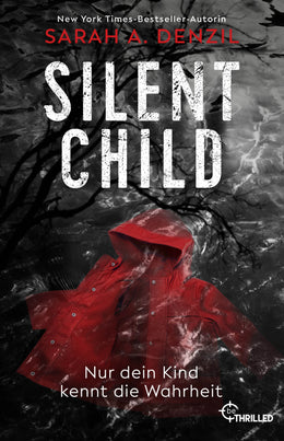 Buchcover von 'Silent Child. Nur dein Kind kennt die Wahrheit' - Taschenbuch von Sarah Denzil
