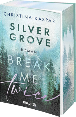 Buchcover von 'Silver Grove. Break Me Twice' - Paperback von Christina Kaspar