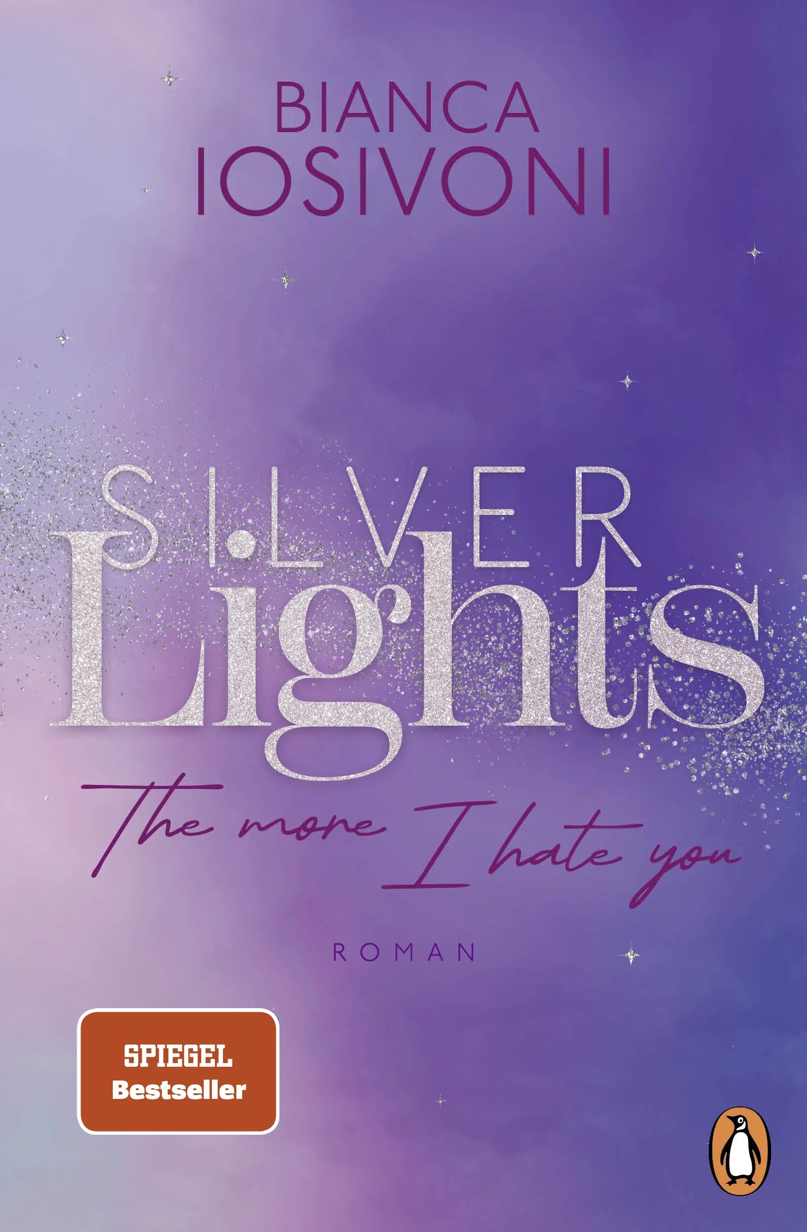 Cover: Silver Lights - The more I hate you (E-Book) von Bianca Iosivoni