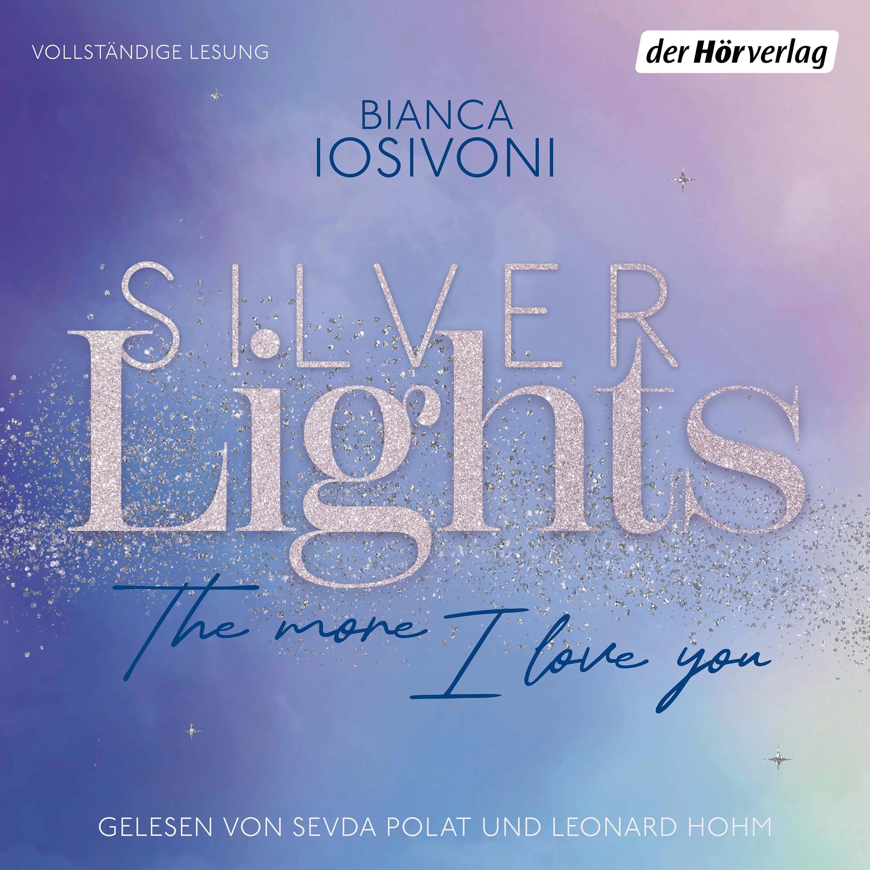 Cover: Silver Lights - The more I love you (Hörbuch Download) von Bianca Iosivoni